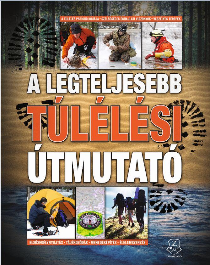A LEGTELJESEBB TÚLÉLÉSI ÚTMUTATÓ