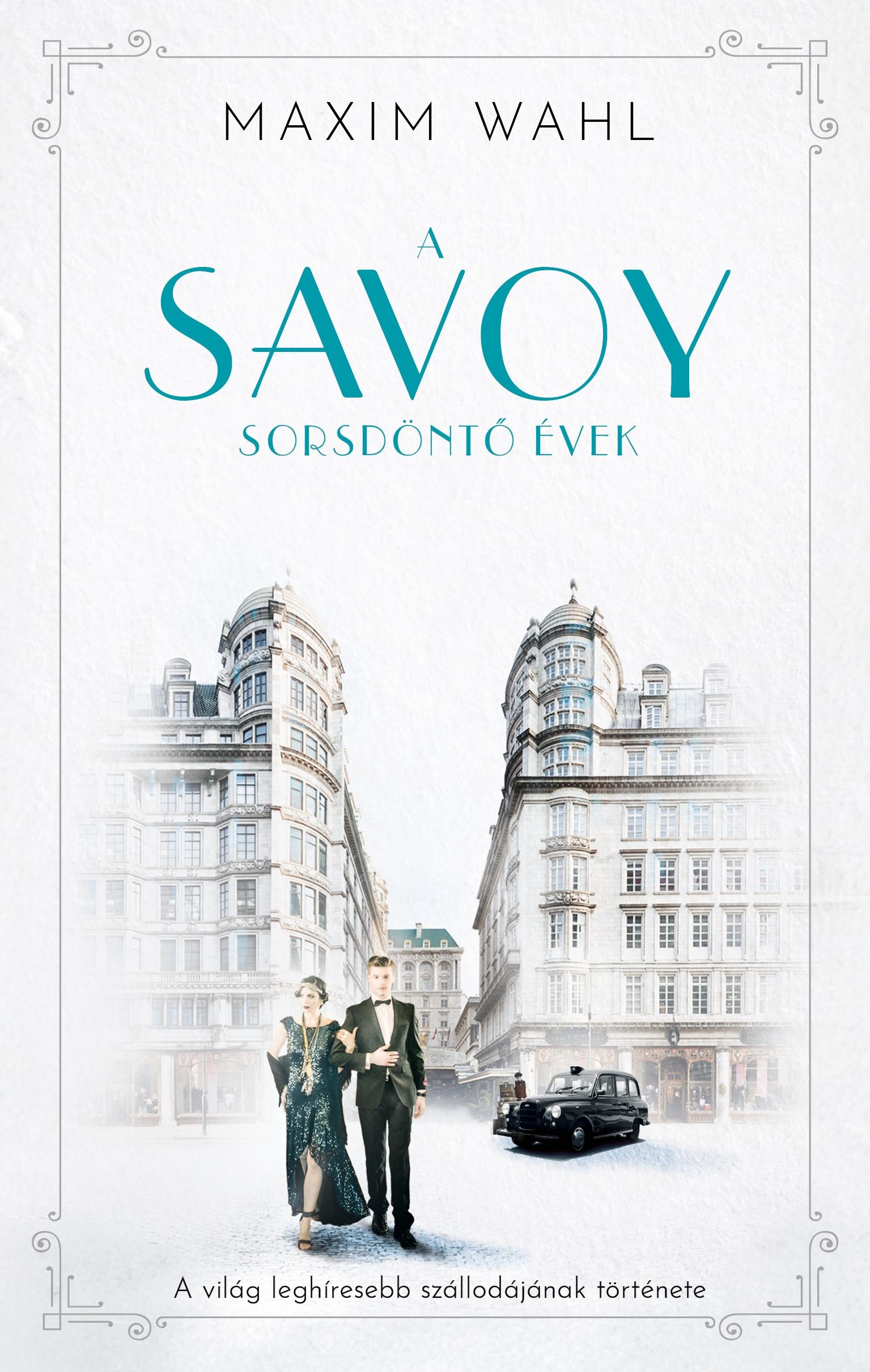 A SAVOY - SORSDÖNTŐ ÉVEK