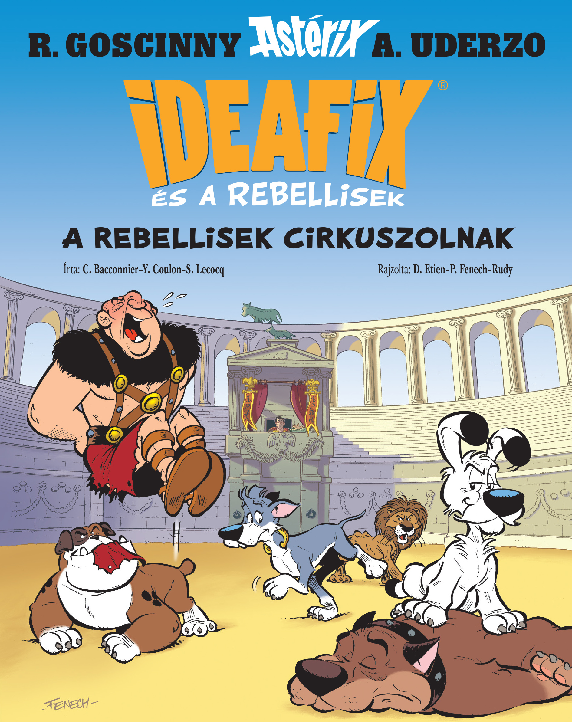 IDEAFIX ÉS A REBELLISEK -  A REBELLISEK CIRKUSZOLNAK ( IDEAFIX 4. )