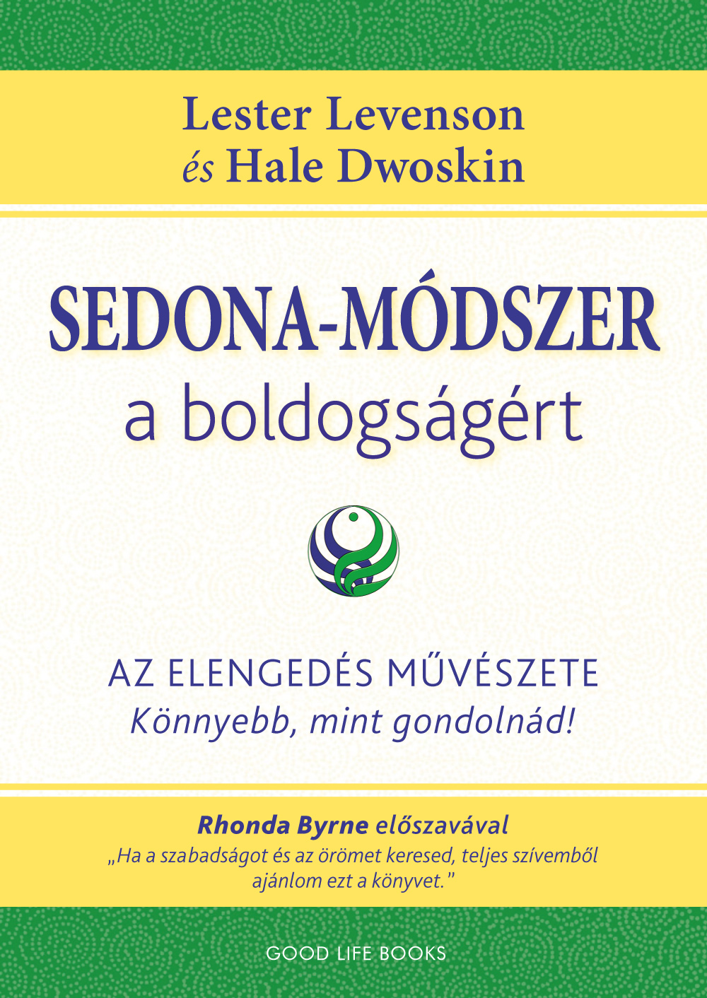 SEDONA-MÓDSZER A BOLDOGSÁGÉRT - AZ ELENGEDÉS MŰVÉSZETE