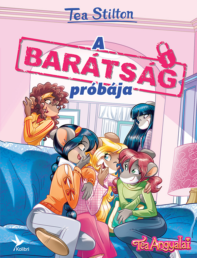 A BARÁTSÁG PRÓBÁJA - TEA ANGYALAI