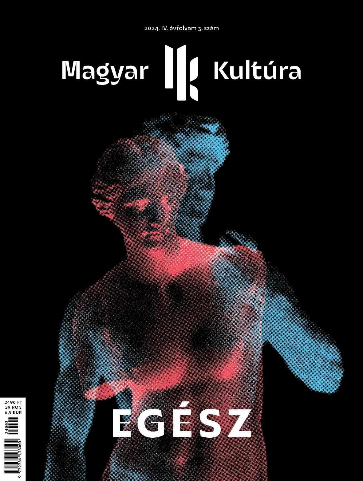 EGÉSZ - MAGYAR KULTÚRA MAGAZIN (2024. IV. ÉVF. 3. SZÁM)