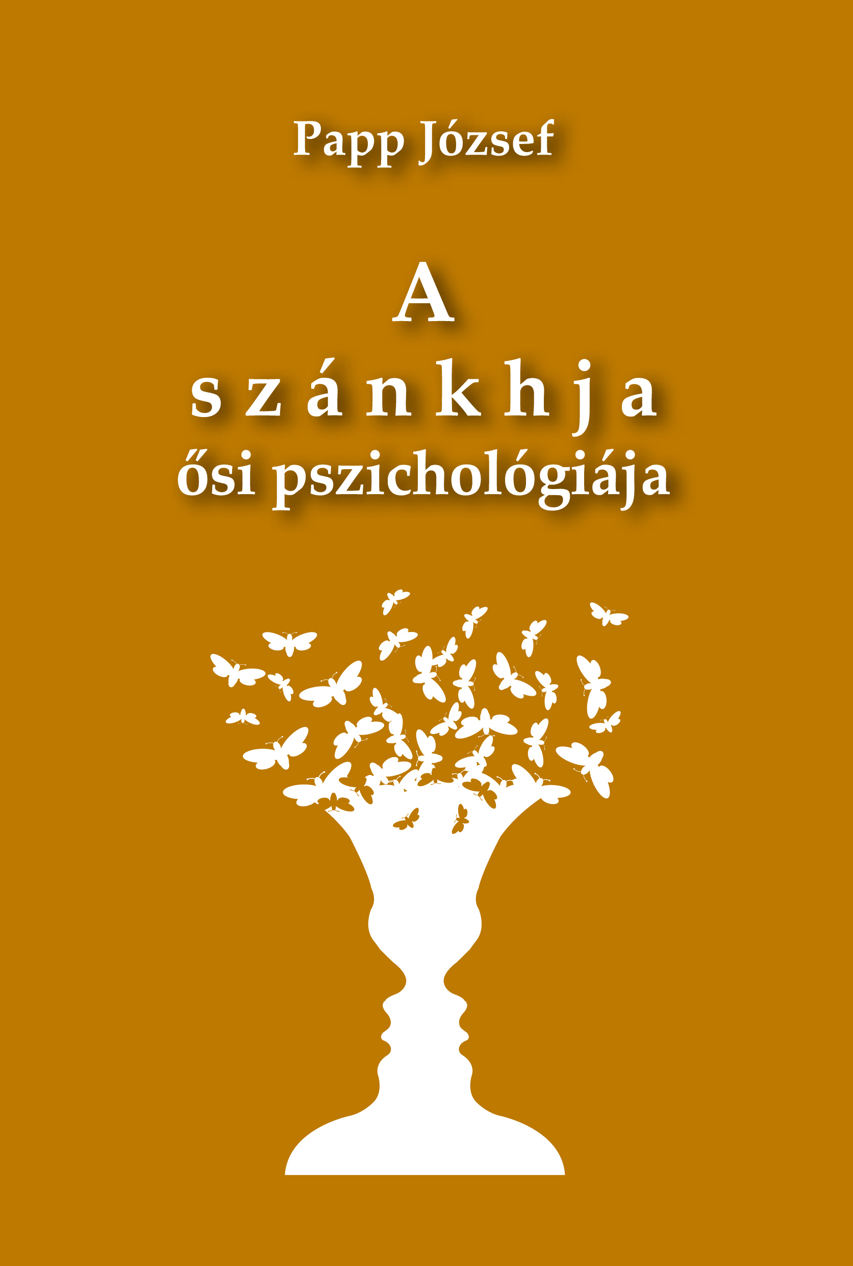 A SZÁNKHJA ŐSI PSZICHOLÓGIÁJA