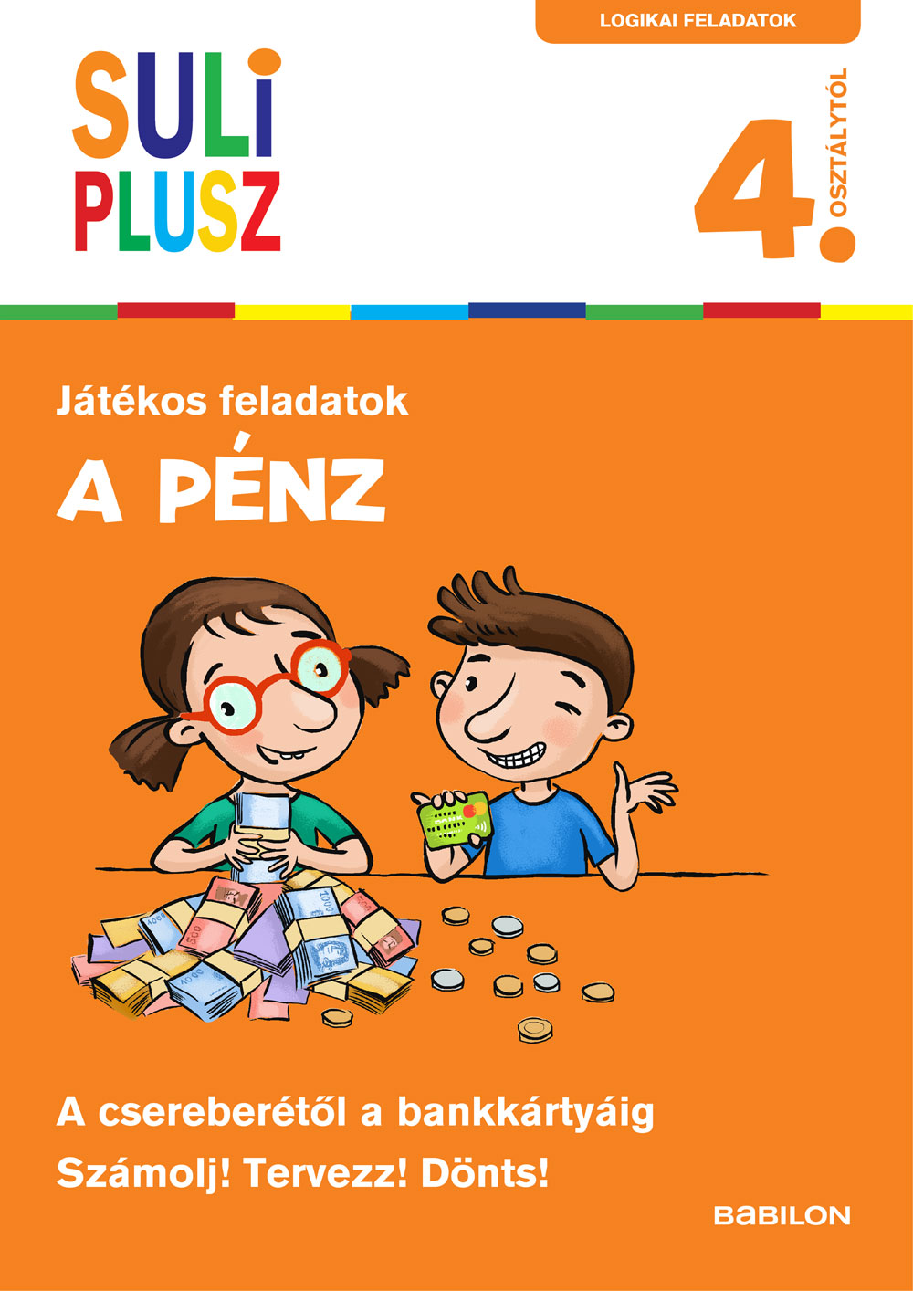 SULI PLUSZ - JÁTÉKOS FELADATOK: A PÉNZ - 4. OSZTÁLY