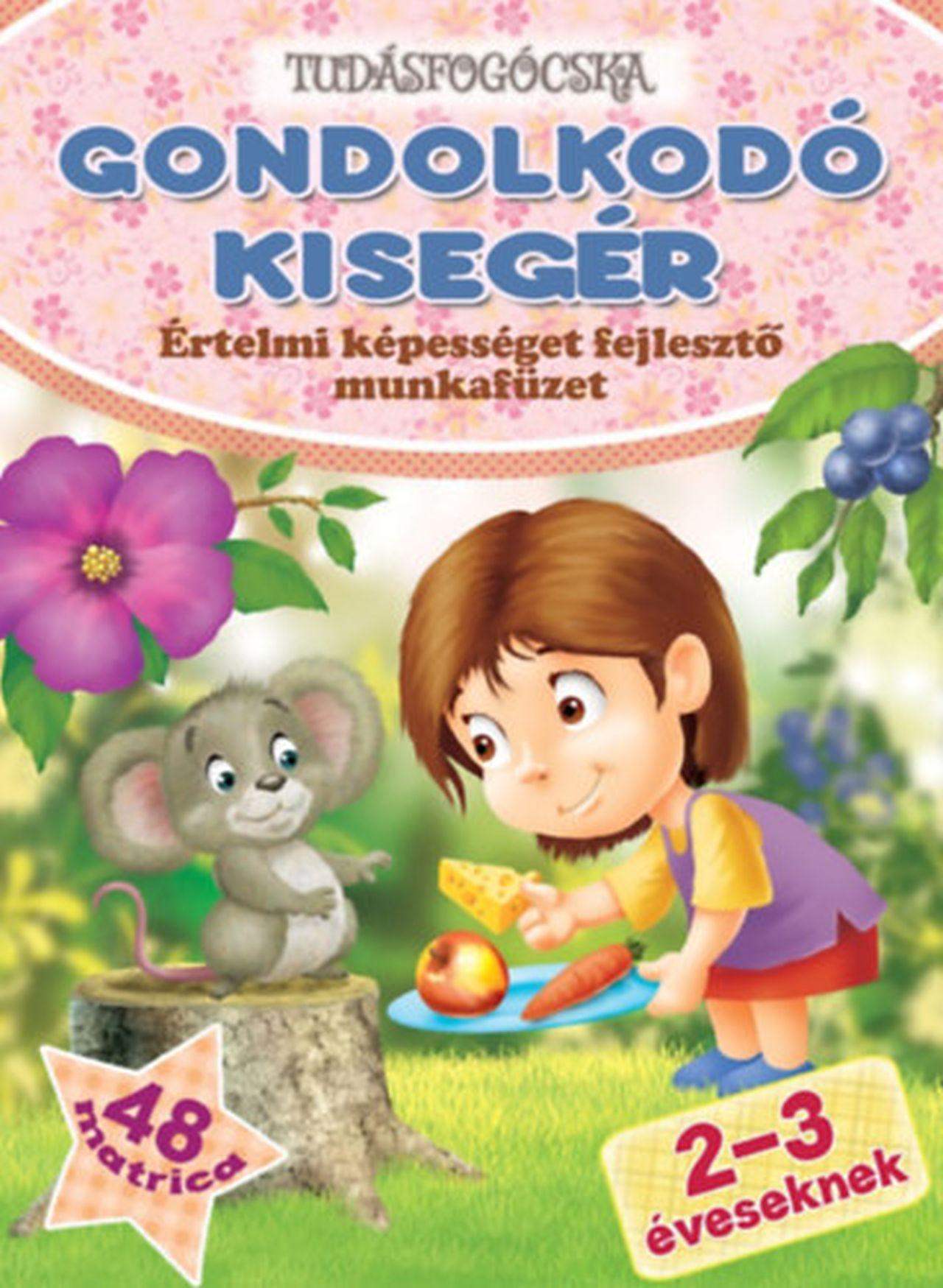 GONDOLKODÓ KISEGÉR - ÉRTELMI KÉPESSÉGET FEJLESZTŐ MF. 48 MATRICÁVAL 2-3 ÉVESEKNE
