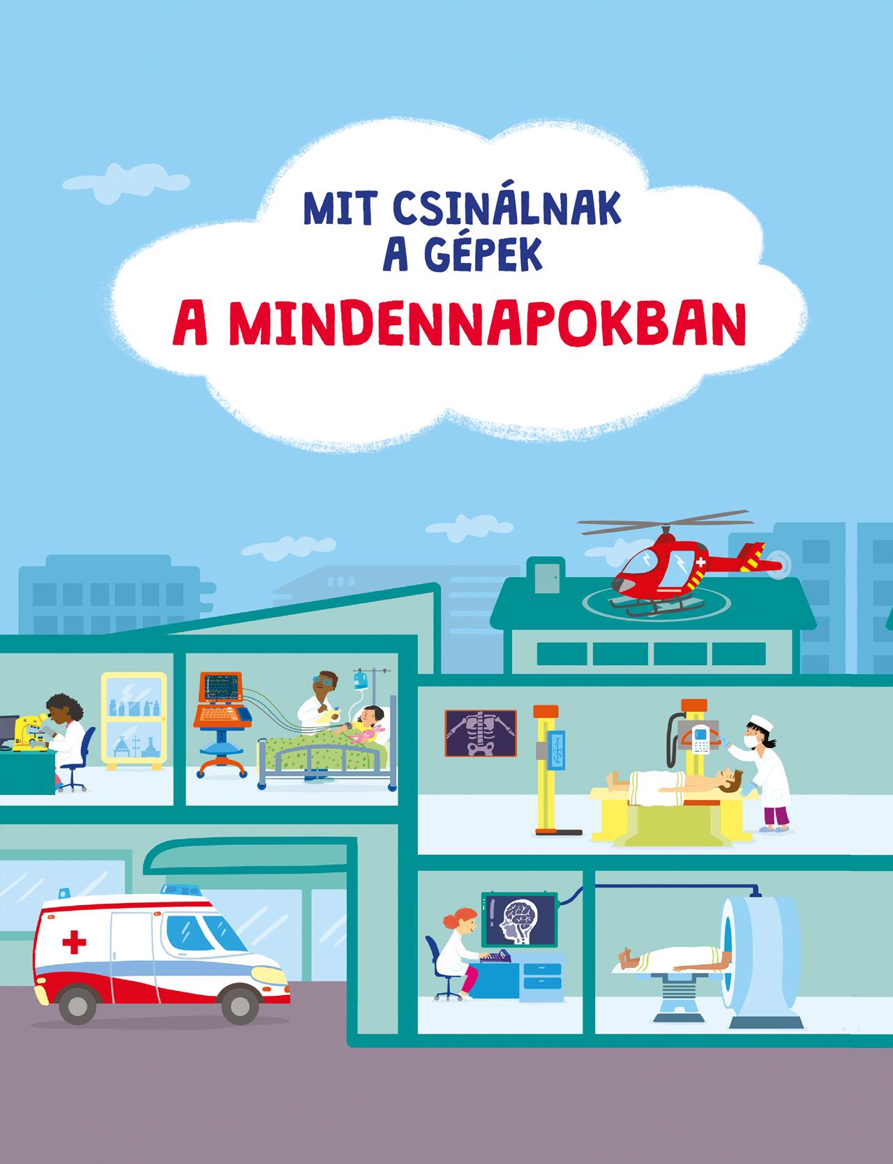 MIT CSINÁLNAK A GÉPEK: A MINDENNAPOKBAN