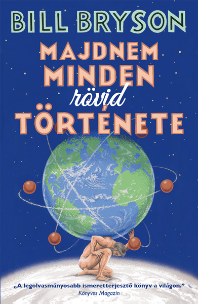 MAJDNEM MINDEN RÖVID TÖRTÉNETE