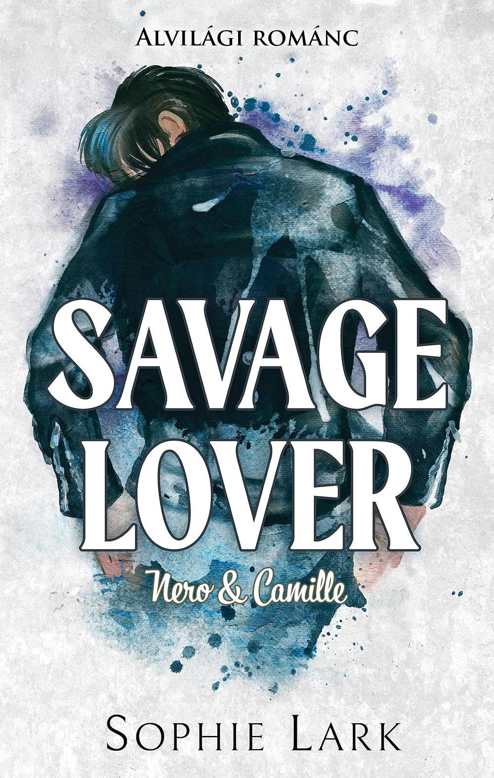 SAVAGE LOVER - NERO & CAMILLE - ALVILÁGI ROMÁNC