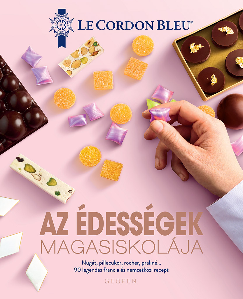 AZ ÉDESSÉGEK MAGASISKOLÁJA - 90 LEGENDÁS FRANCIA ÉS NEMZETKÖZI RECEPT