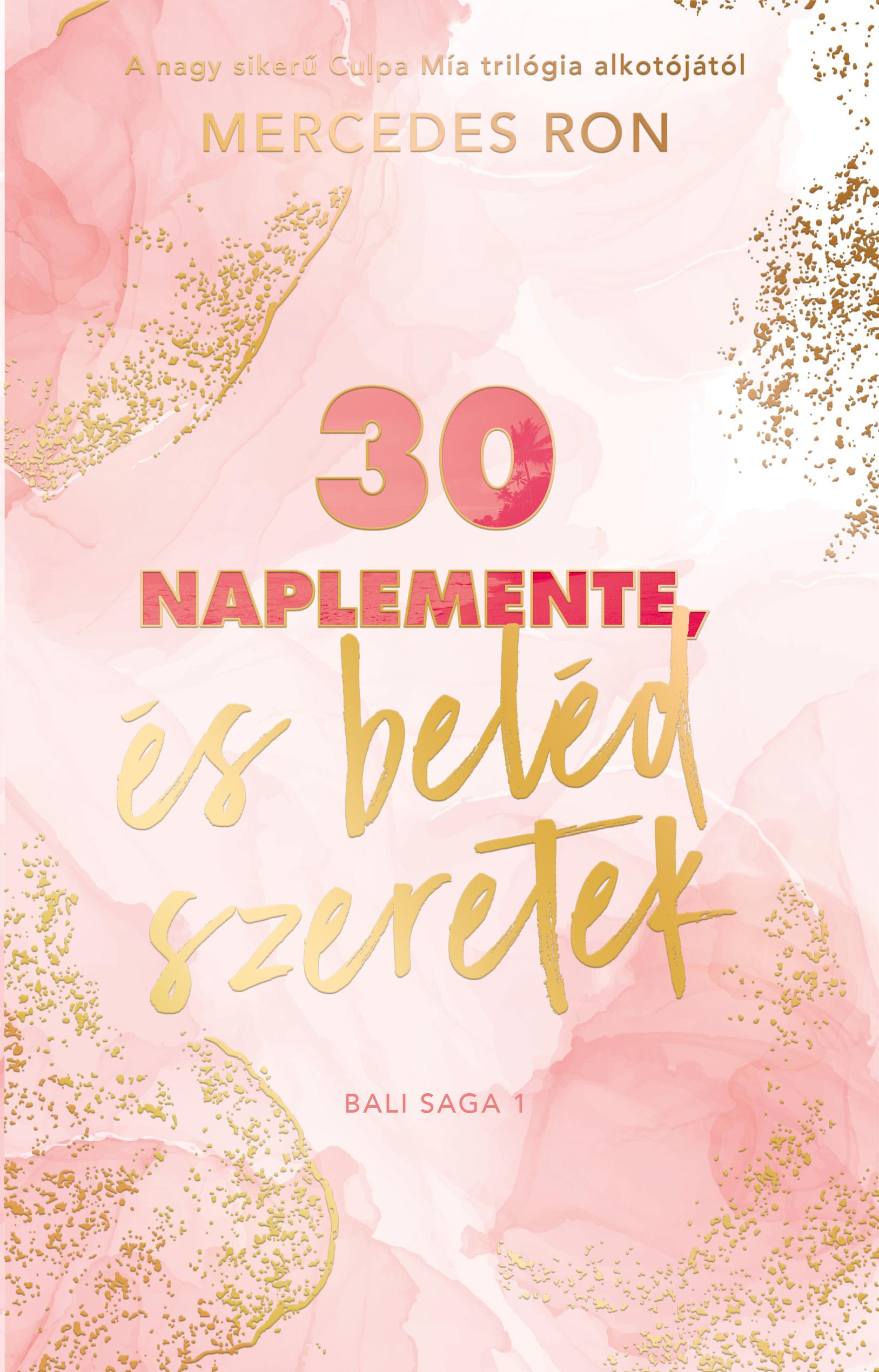 30 NAPLEMENTE, ÉS BELÉD SZERETEK