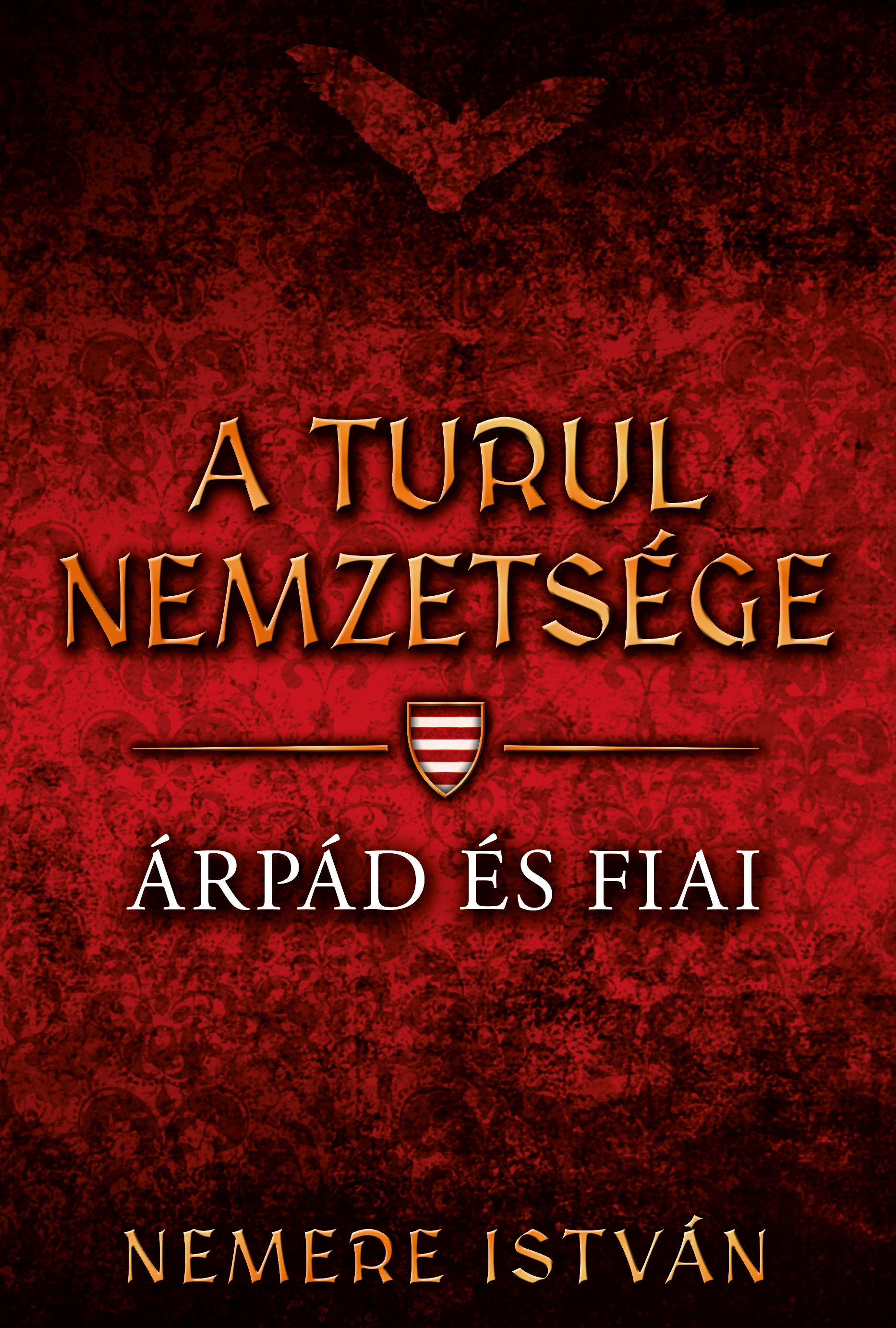 ÁRPÁD ÉS FIAI - A TURUL NEMZETSÉGE 1.