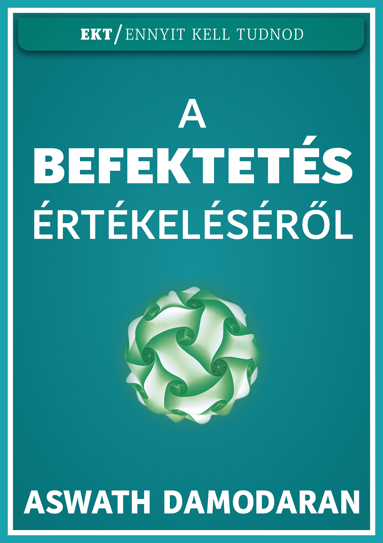 A BEFEKTETÉSEK ÉRTÉKELÉSRŐL