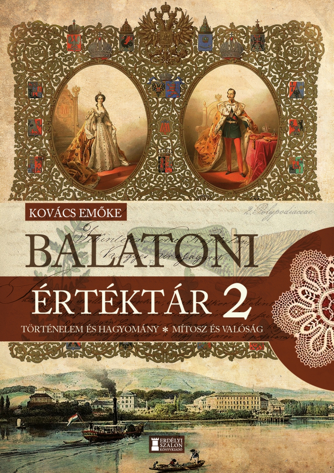 BALATONI ÉRTÉKTÁR 2. - TÖRTÉNELEM ÉS HAGYOMÁNY - MÍTOSZ ÉS VALÓSÁG