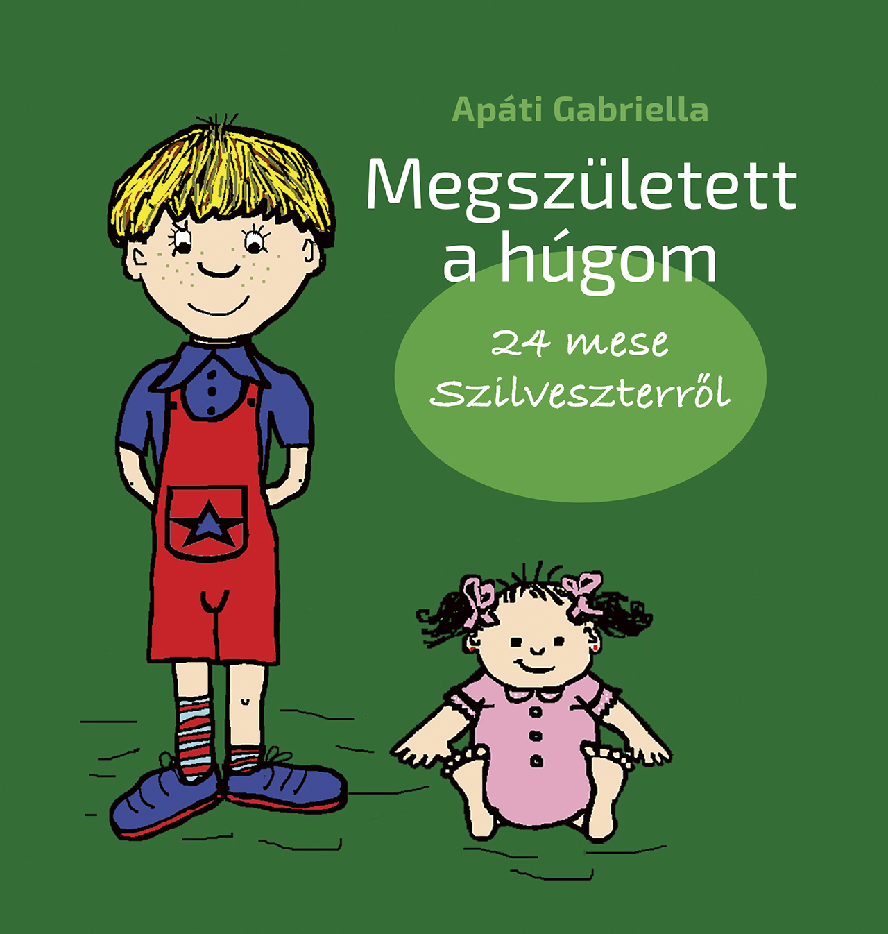 MEGSZÜLETETT A HÚGOM - 24 MESE SZILVESZTERRŐL