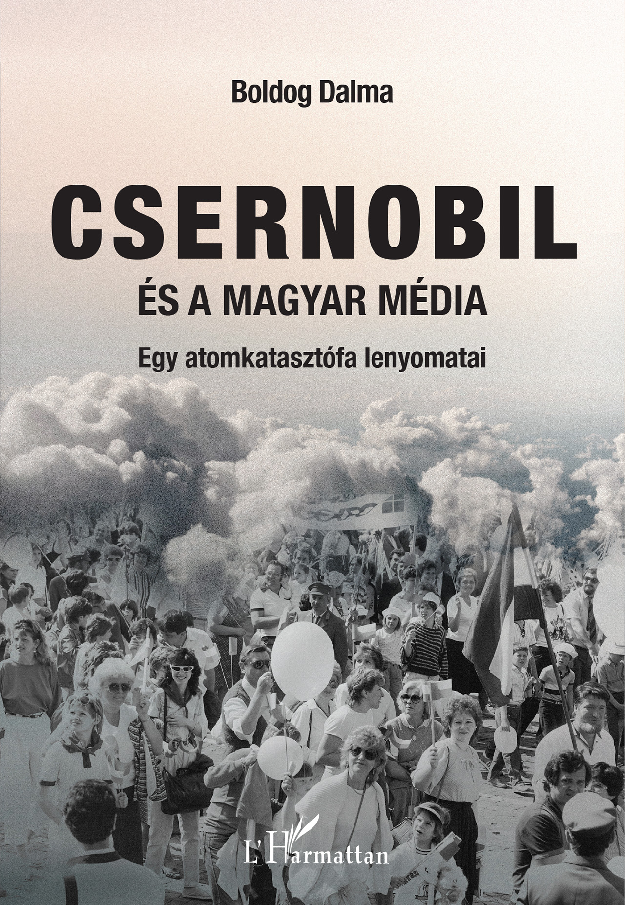 CSERNOBIL ÉS A MAGYAR MÉDIA - EGY ATOMKATASZTRÓFA LENYOMATAI