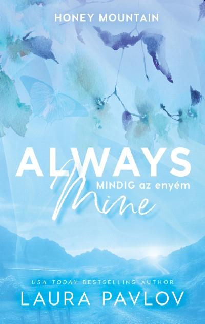 ALWAYS MINE  MINDIG AZ ENYÉM