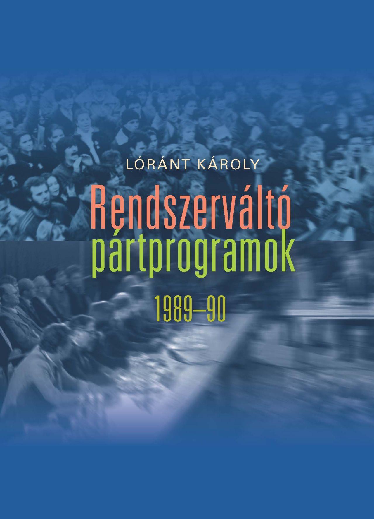 RENDSZERVÁLTÓ PÁRTPROGRAMOK 1989-90