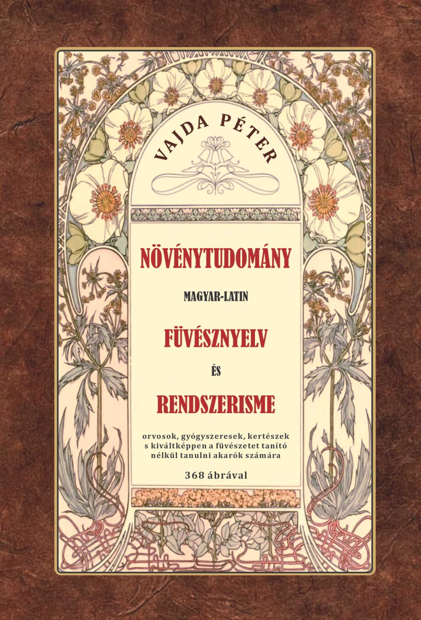 NÖVÉNYTUDOMÁNY - MAGYAR LATIN - FŰVÉSZNYELV ÉS RENDSZERISME