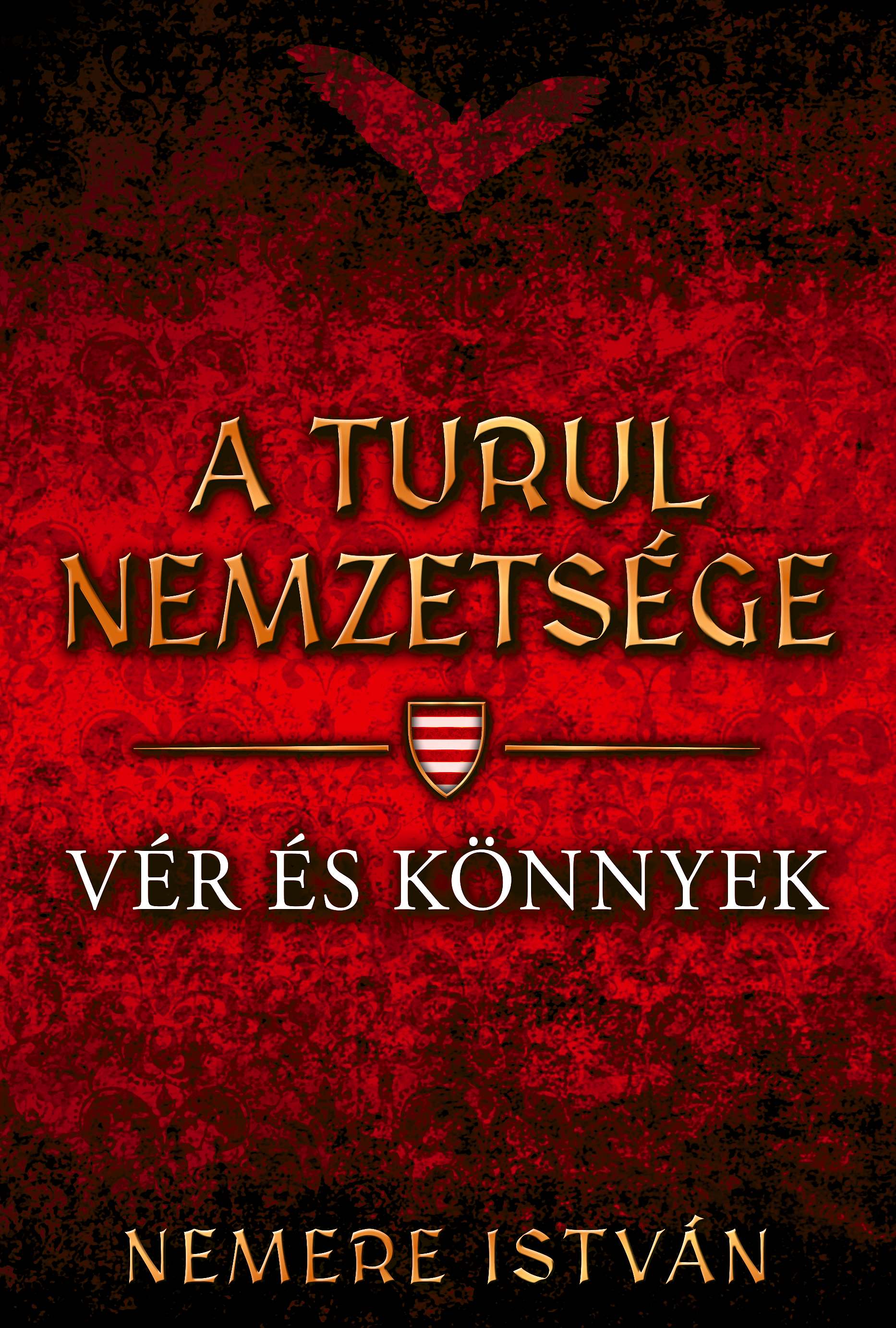 A TURUL NEMZETSÉGE - VÉR ÉS KÖNNYEK