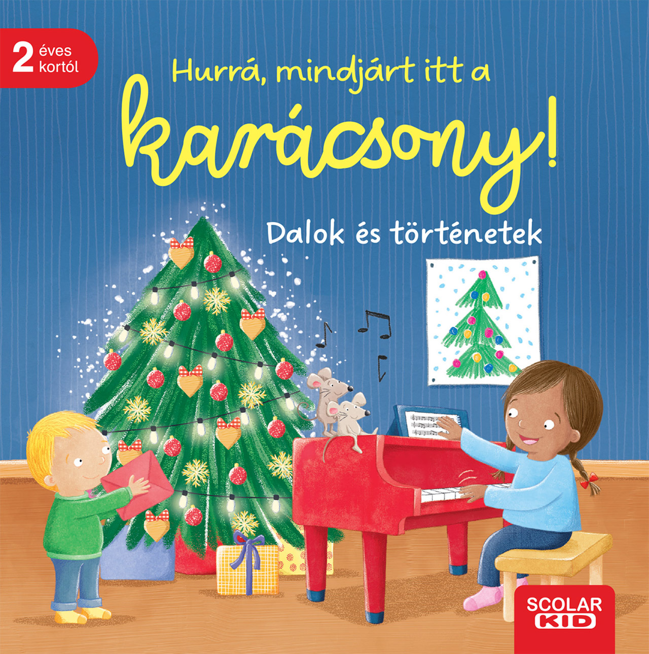 HURRÁ, MINDJÁRT ITT A KARÁCSONY! - DALOK ÉS TÖRTÉNETEK