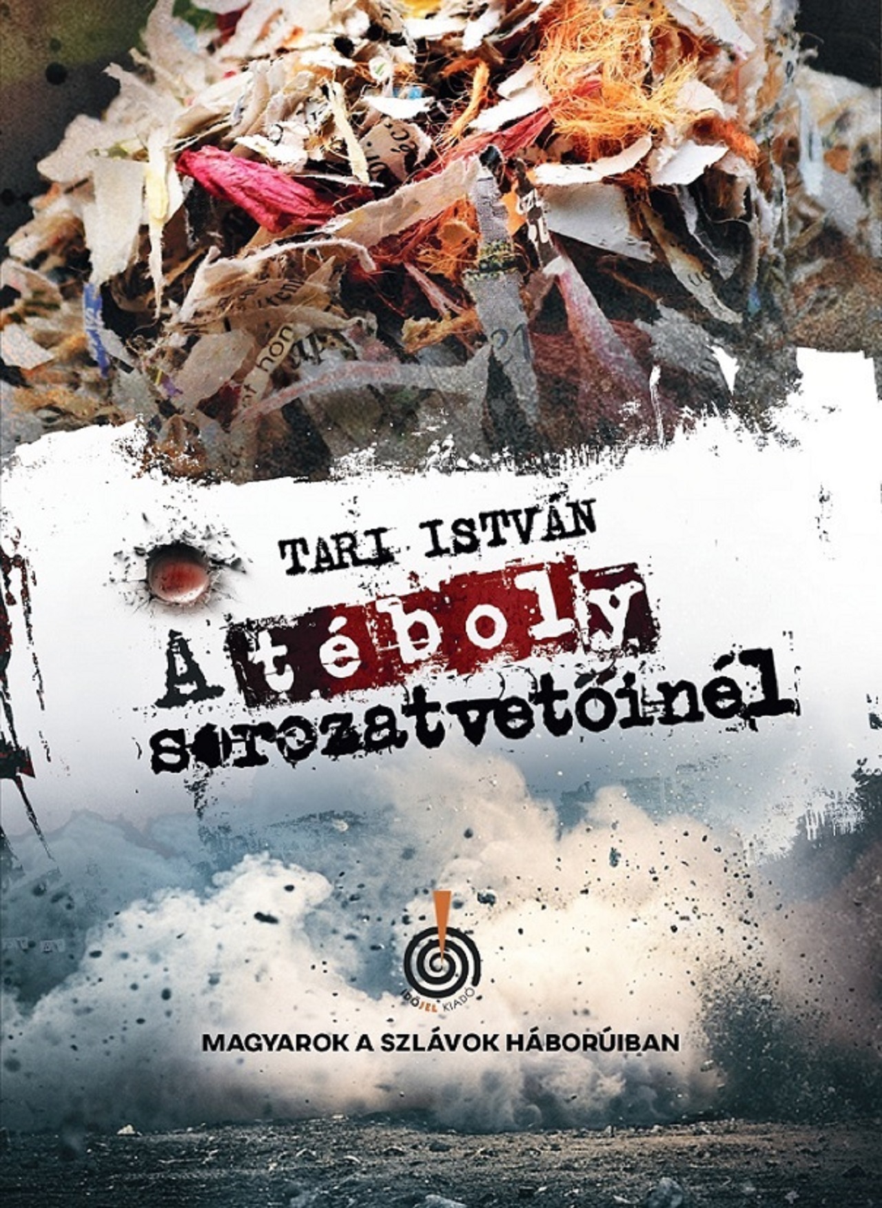 A TÉBOLY SOROZATVETŐINÉL - MAGYAROK A SZLÁVOK HÁBORÚIBAN