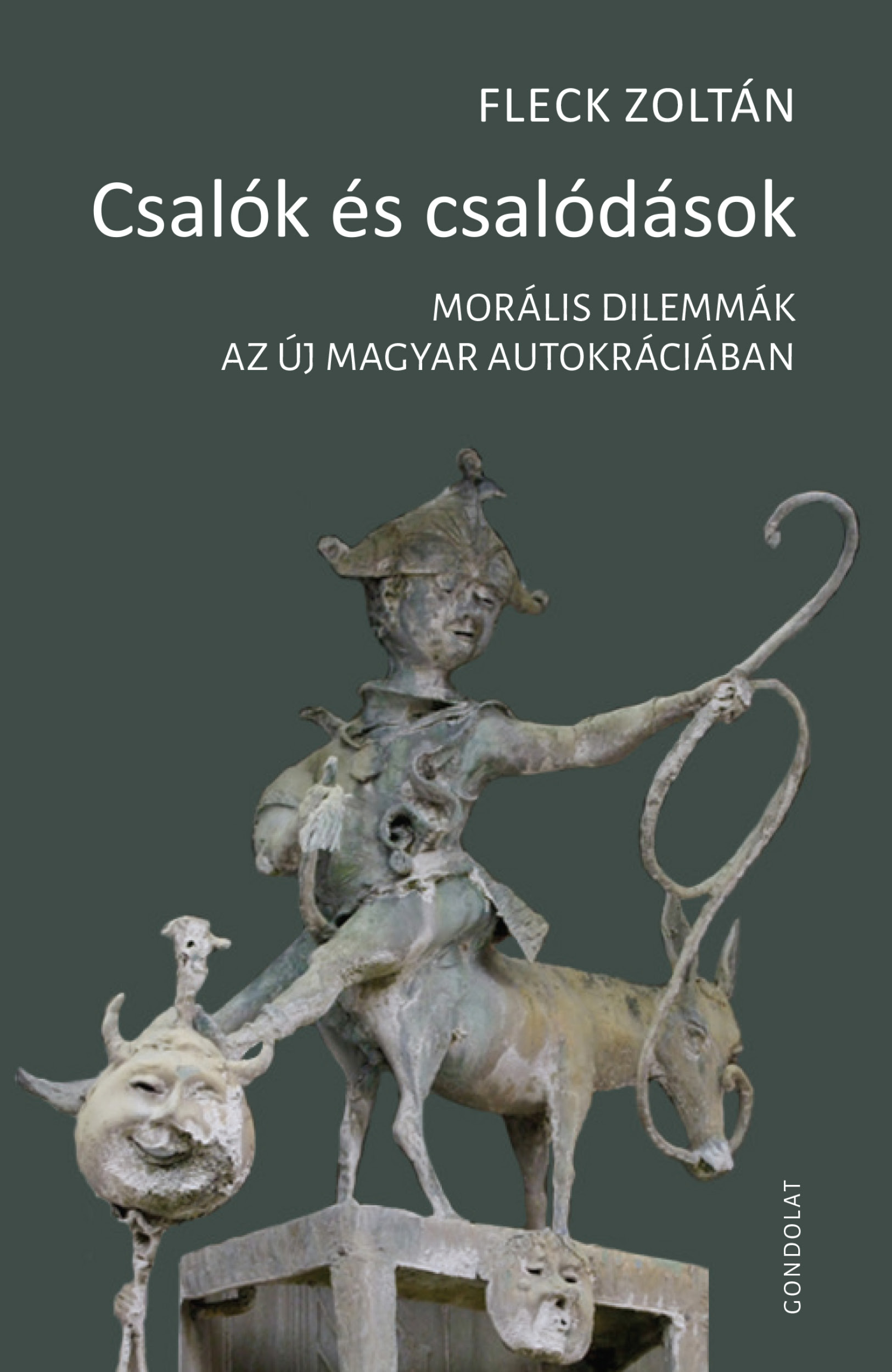 CSALÓK ÉS CSALÓDÁSOK - MORÁLIS DILEMMÁK  AZ ÚJ MAGYAR AUTOKRÁCIÁBAN
