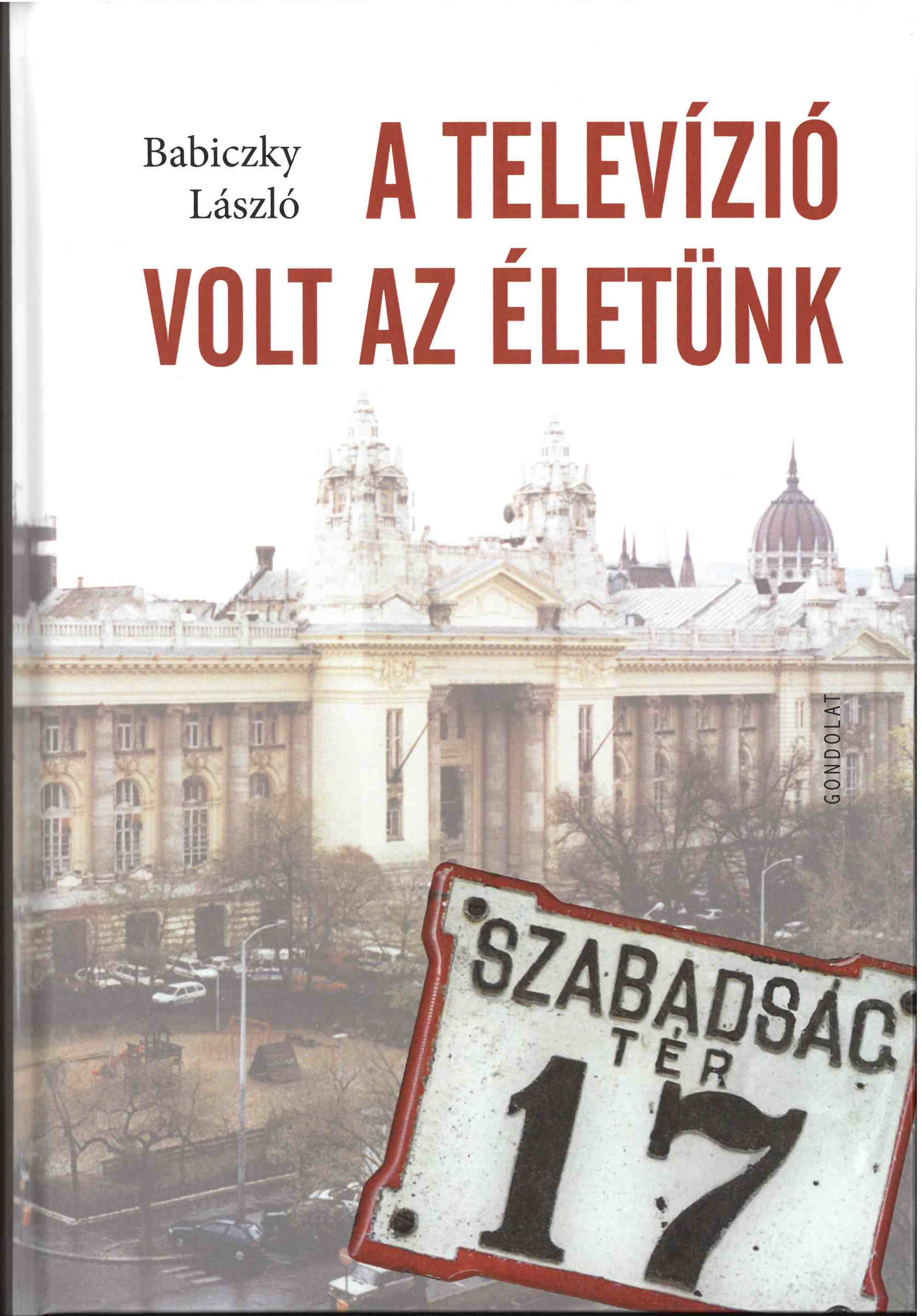 A TELEVÍZIÓ VOLT AZ ÉLETÜNK