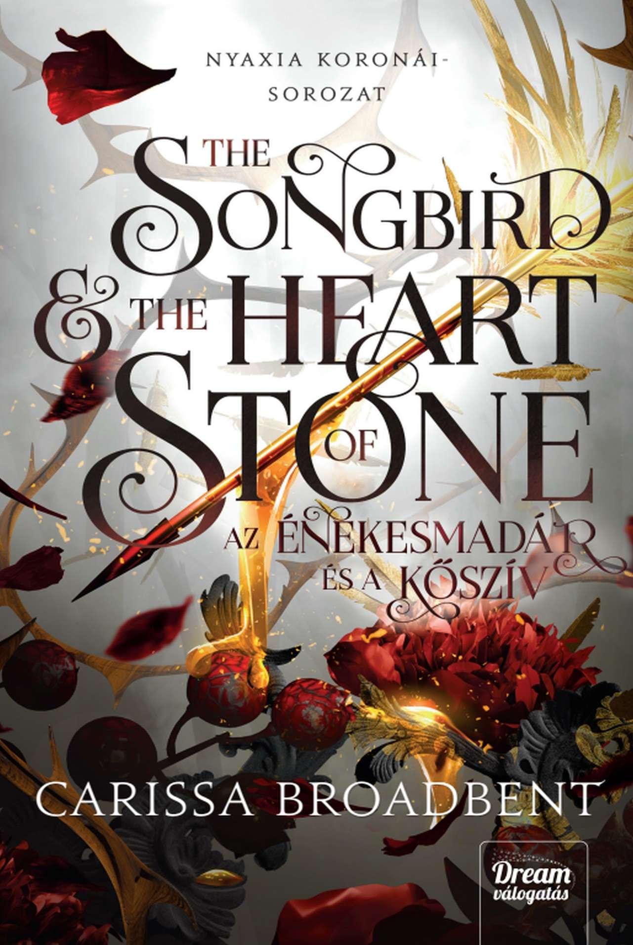 THE SONGBIRD AND THE HEART OF STONE - AZ ÉNEKESMADÁR ÉS A KŐSZÍV
