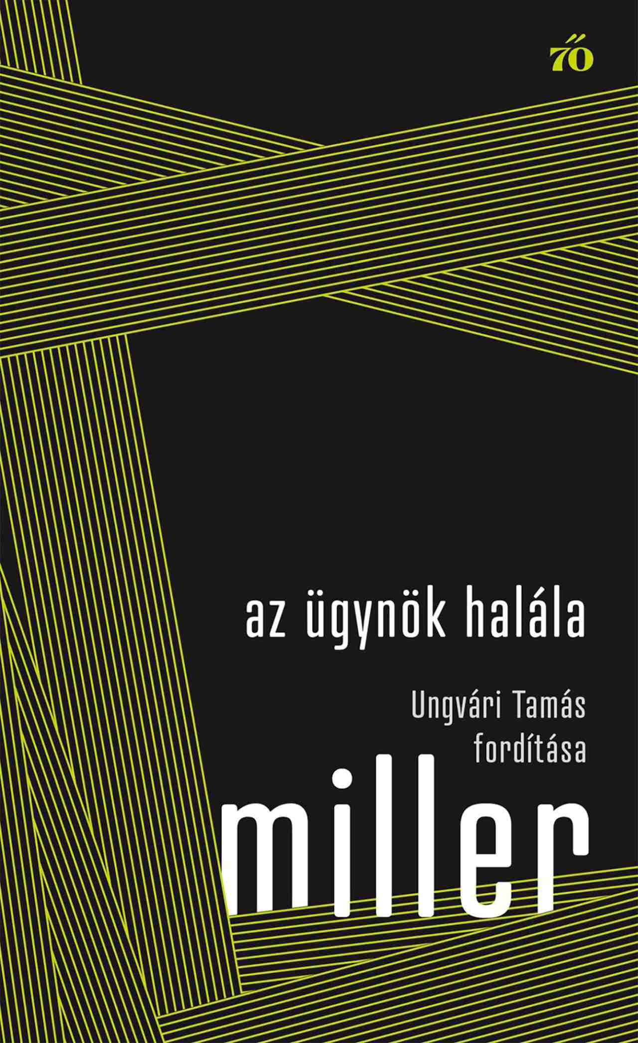 AZ ÜGYNÖK HALÁLA. UNGVÁRI TAMÁS FORDÍTÁSA