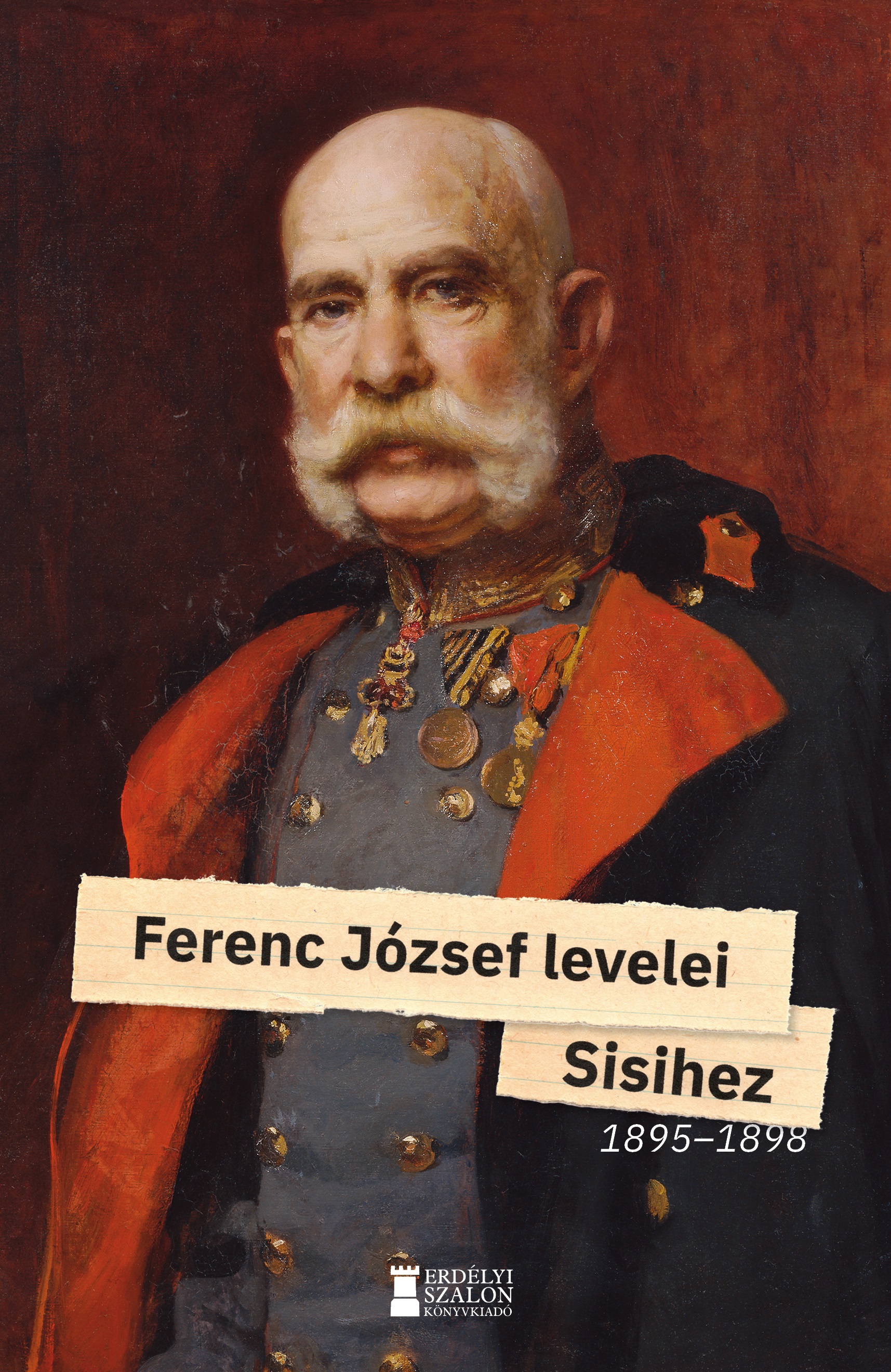 FERENC JÓZSEF LEVELEI SISIHEZ 1895-1898 II. KÖTET