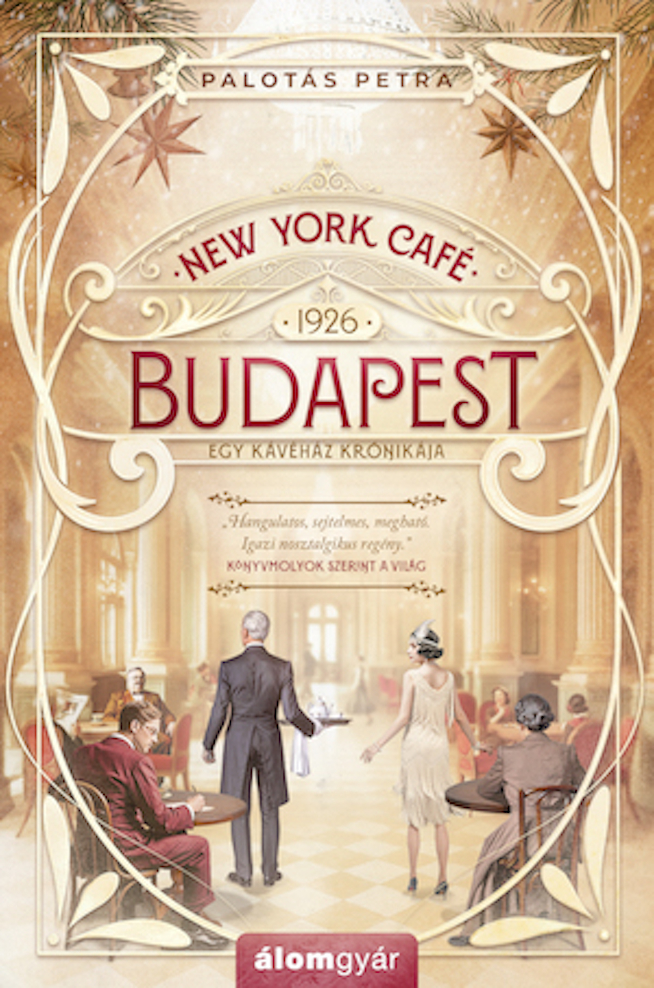 NEW YORK CAFÉ BUDAPEST - 1926  EGY KÁVÉHÁZ KRÓNIKÁJA