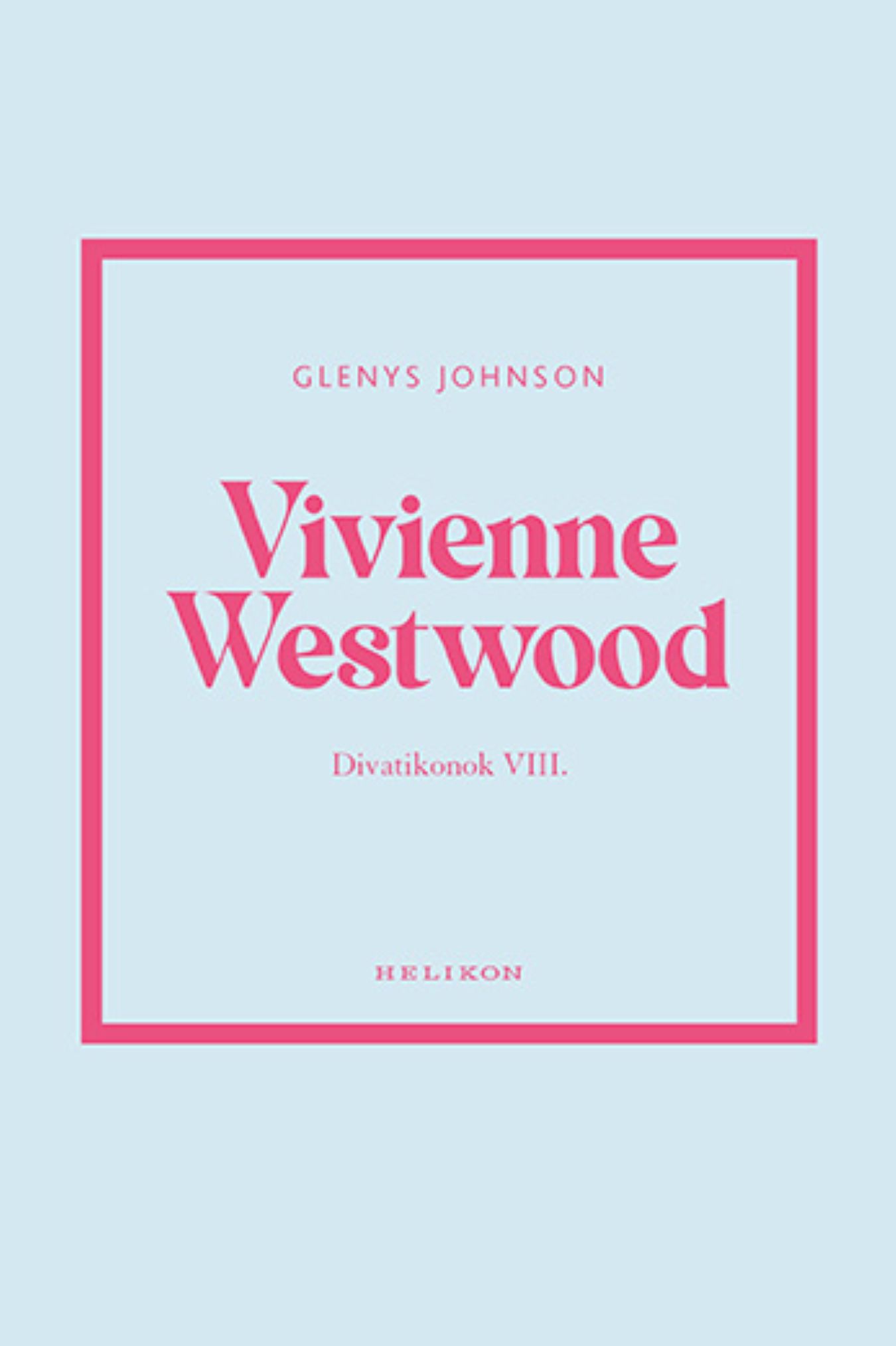 VIVIENNE WESTWOOD - DIVATIKONOK VIII.