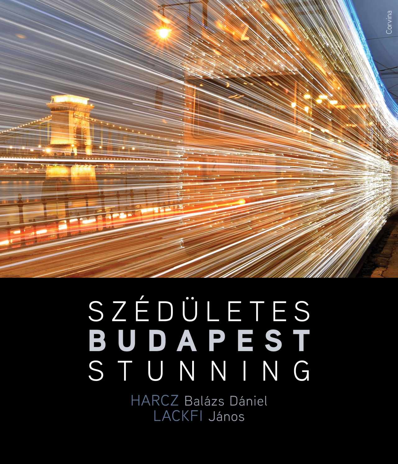 SZÉDÜLETES BUDAPEST - STUNNING BUDAPEST