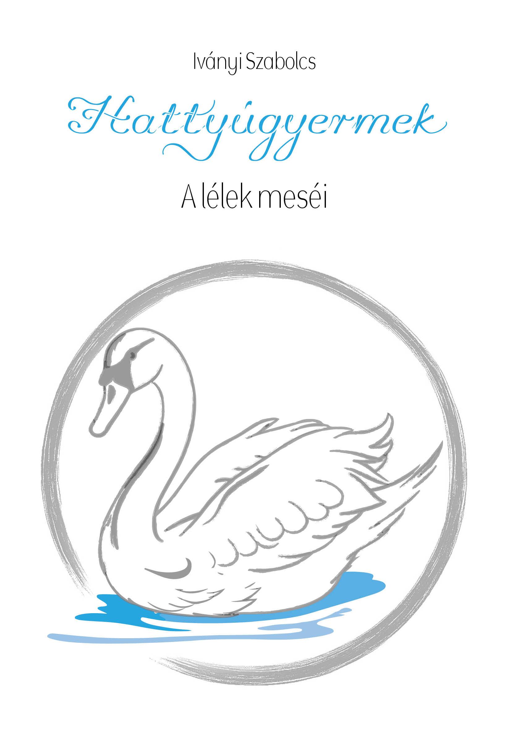 HATTYÚGYERMEK - A LÉLEK MESÉI