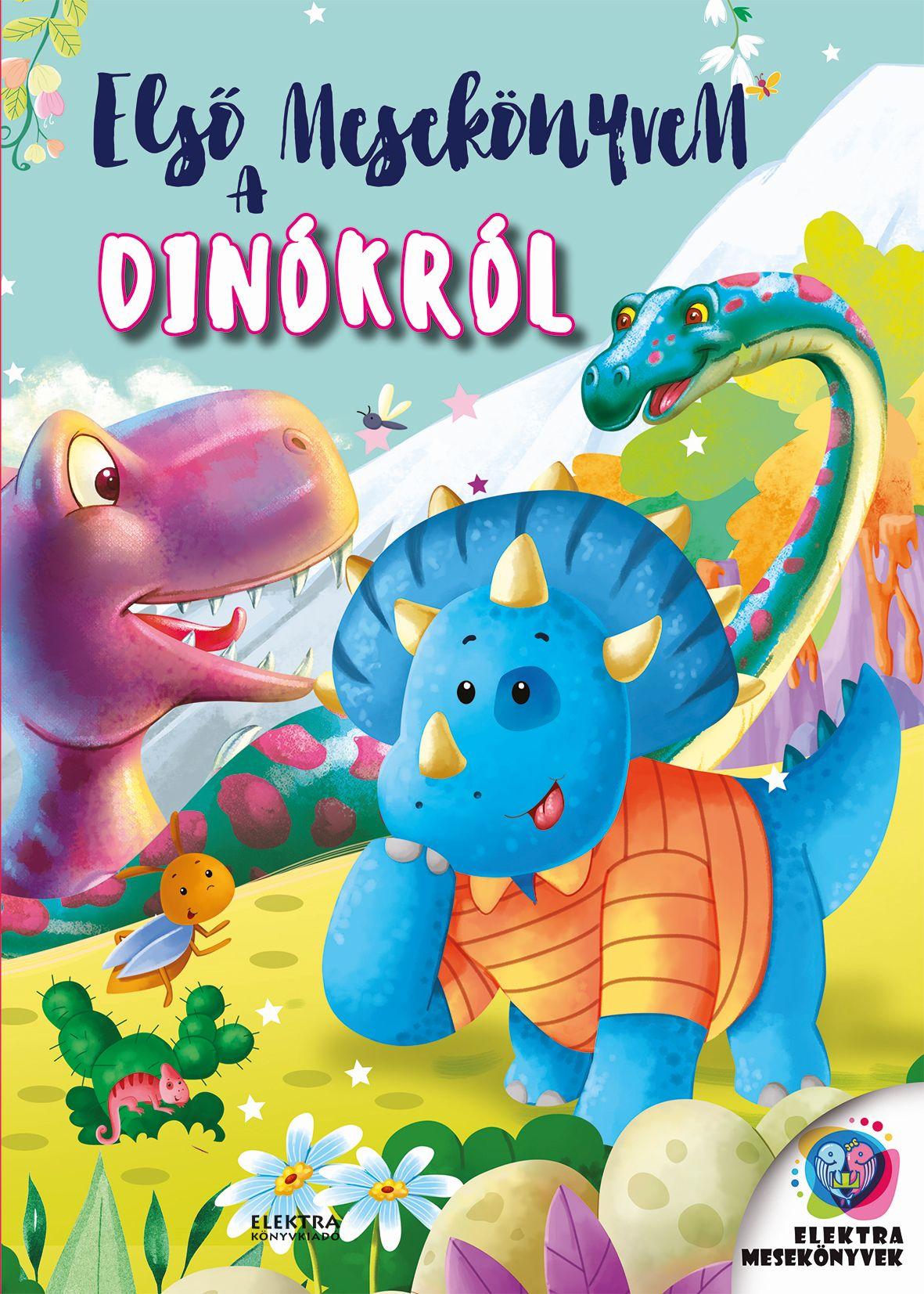 ELSŐ MESEKÖNYVEM A DINÓKRÓL