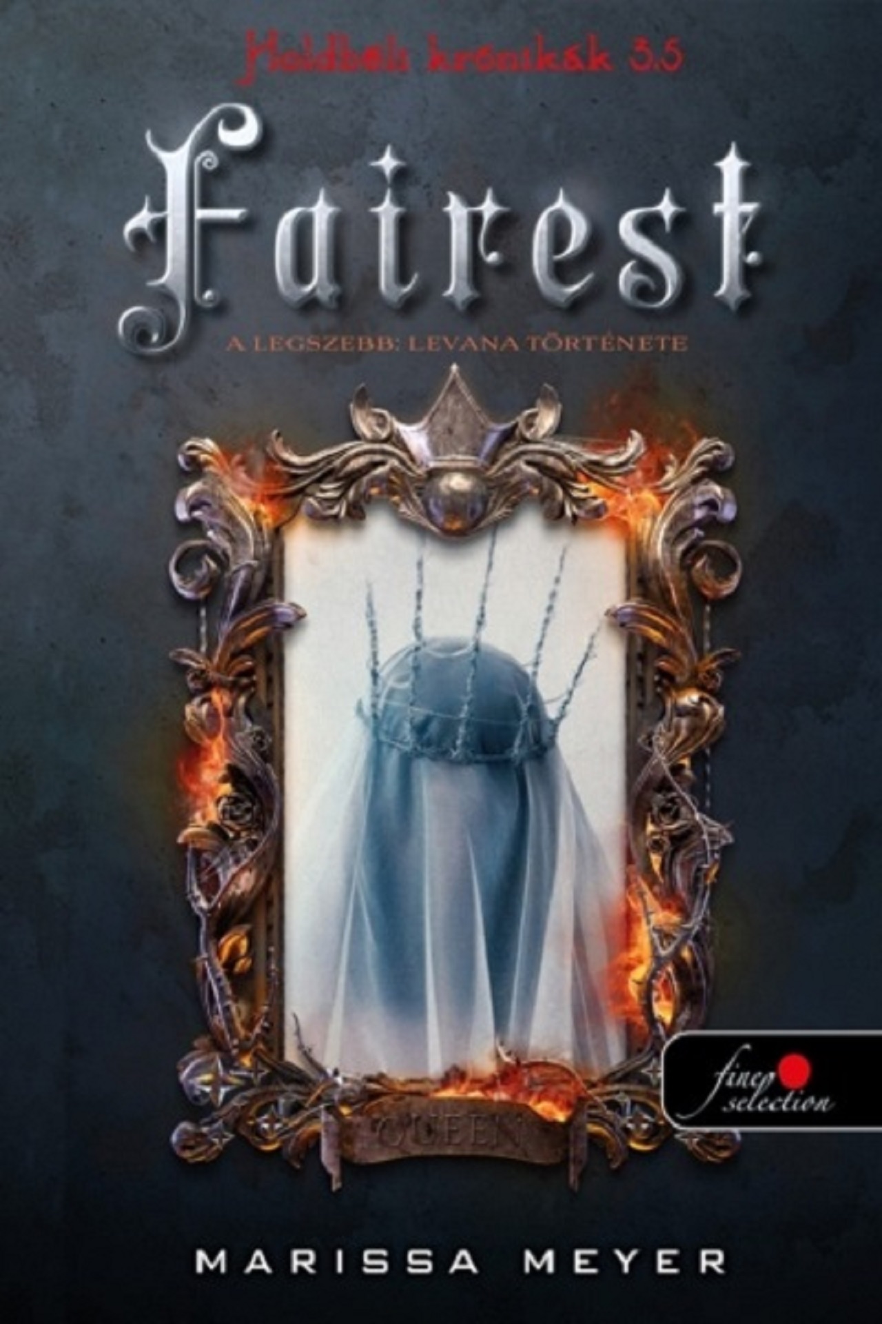 FAIREST -  A LEGSZEBB: LEVANA TÖRTÉNETE ( HOLDBÉLI KRÓNIKÁK 3.5)