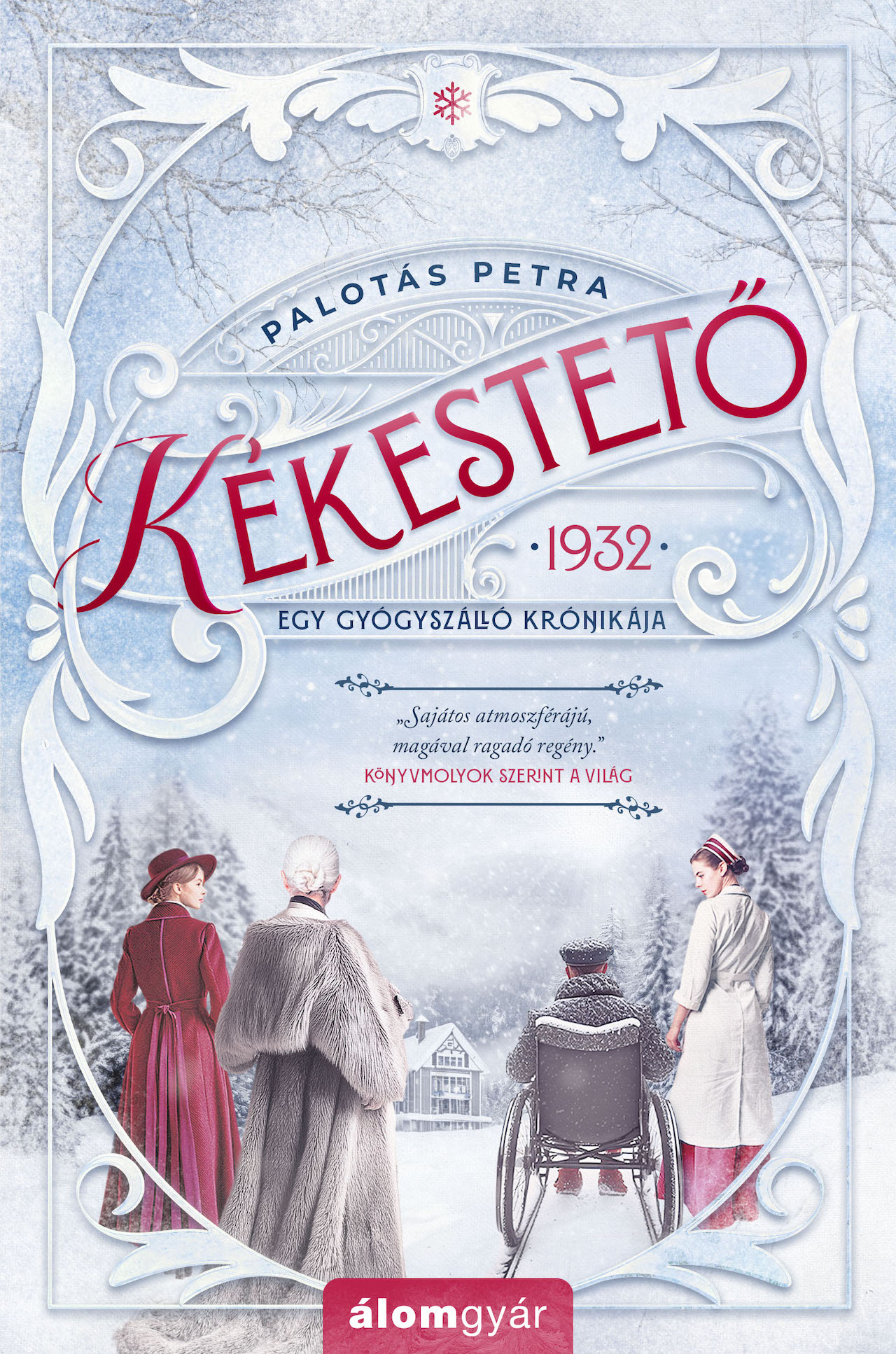 KÉKESTETŐ - 1932 EGY GYÓGYSZÁLLÓ KRÓNIKÁJA - ÉLFESTETT
