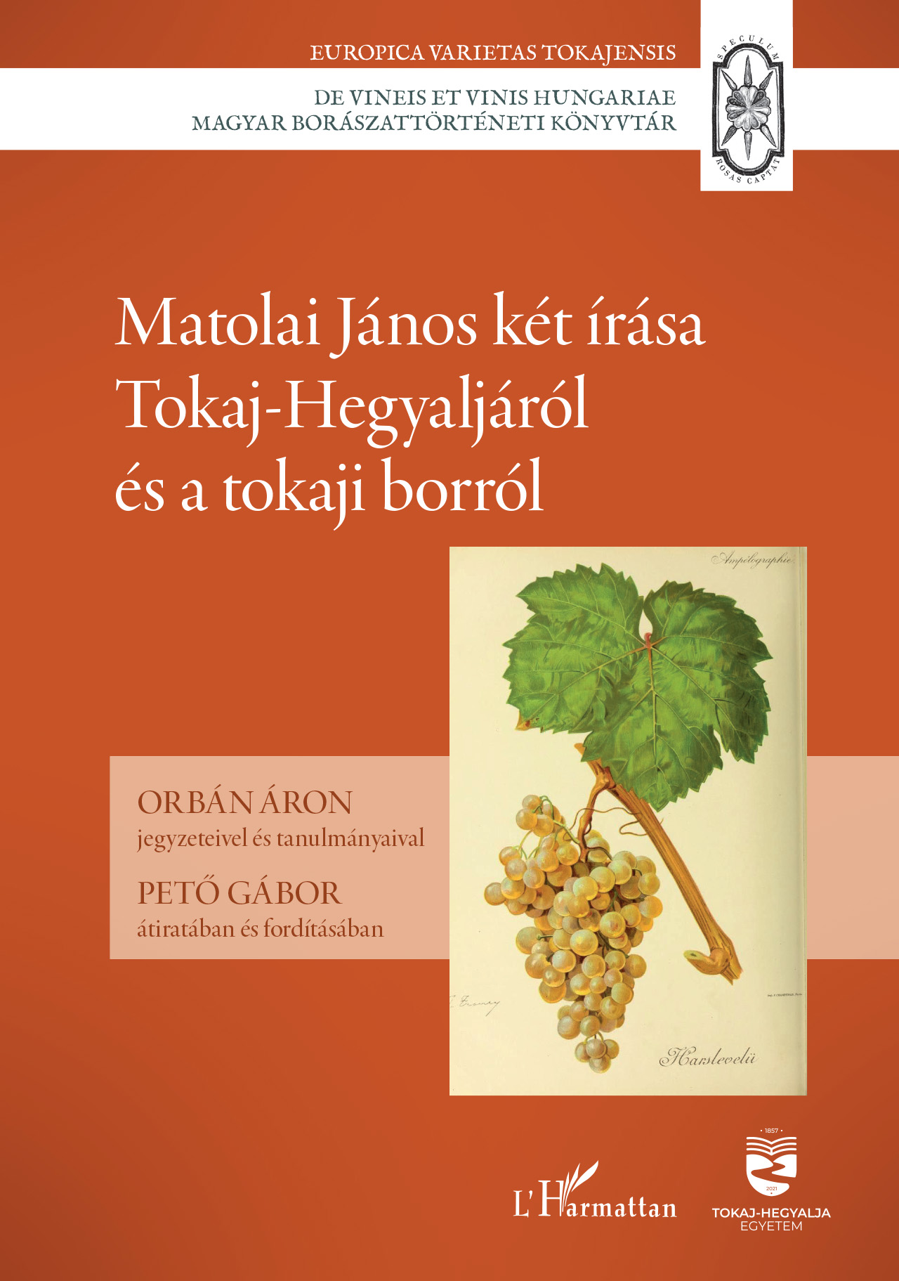 MATOLAI JÁNOS KÉT ÍRÁSA TOKAJ-HEGYALJÁRÓL ÉS A TOKAJI BORRÓL
