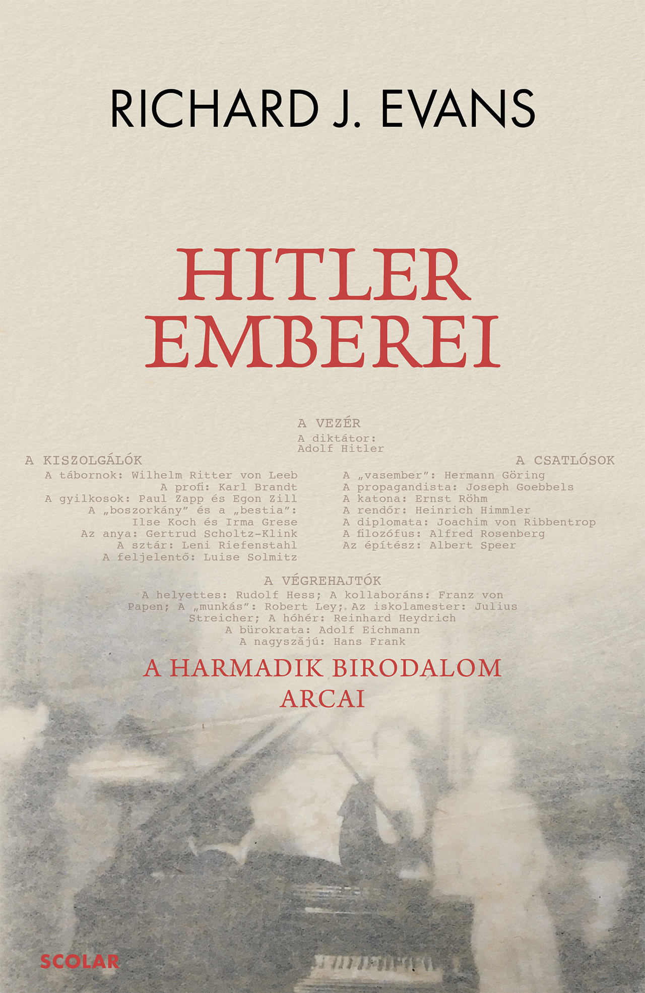 HITLER EMBEREI - A HARMADIK BIRODALOM ARCAI