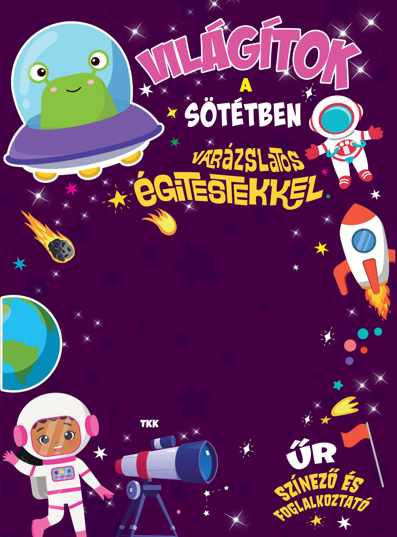 VILÁGÍTOK A SÖTÉTBEN - VARÁZSLATOS ÉGITESTEKKEL