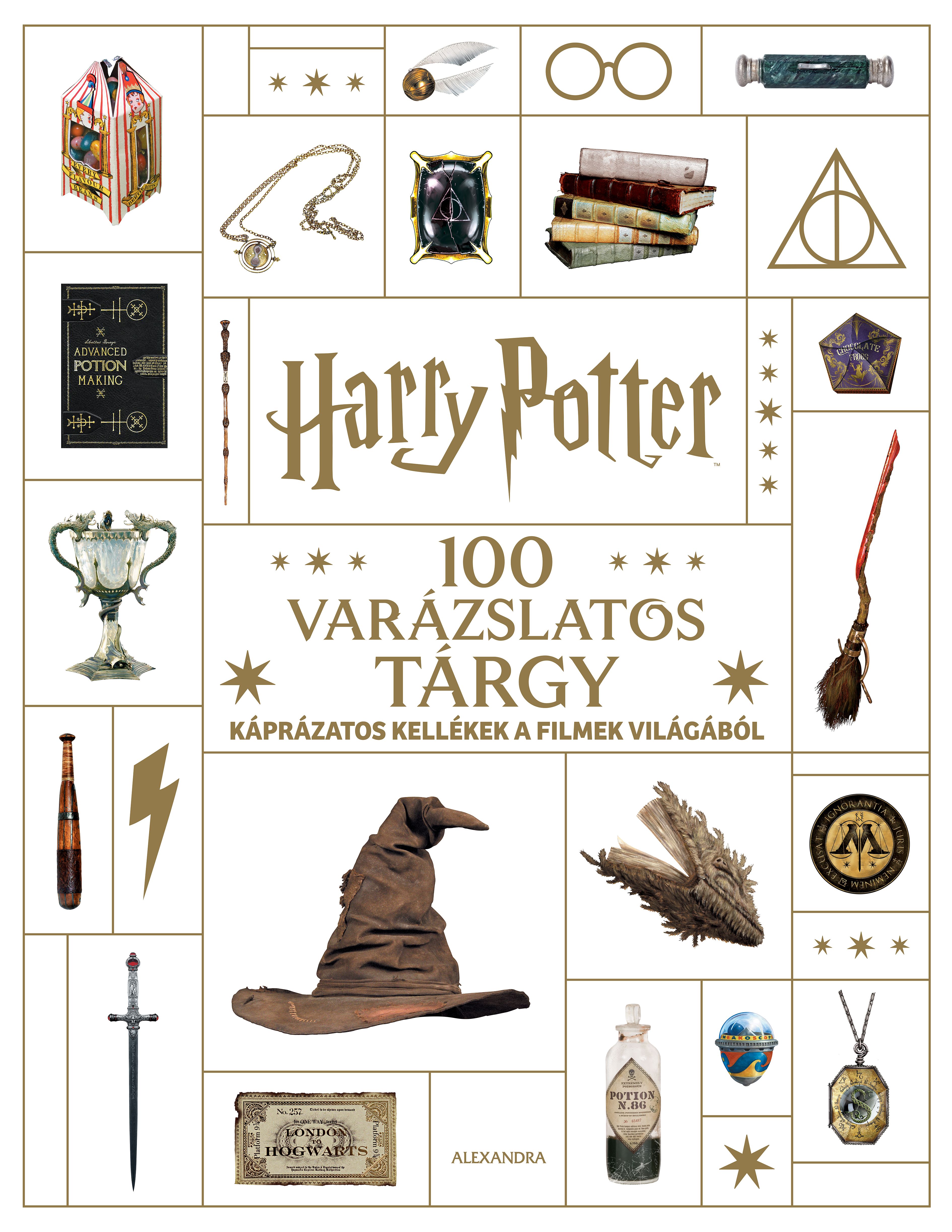 HARRY POTTER - 100 VARÁZSLATOS TÁRGY - KÁPRÁZATOS KELLÉKEK A FILMEK VILÁGÁBÓL