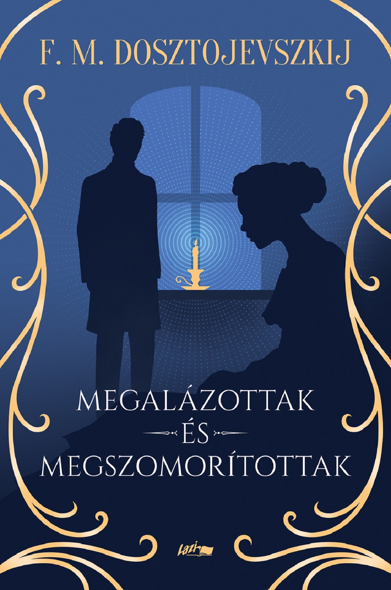 MEGALÁZOTTAK ÉS MEGSZOMORÍTOTTAK