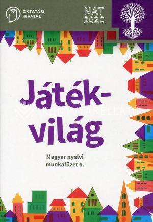 JÁTÉKVILÁG - MAGYAR NYELVI MUNKAFÜZET 6.