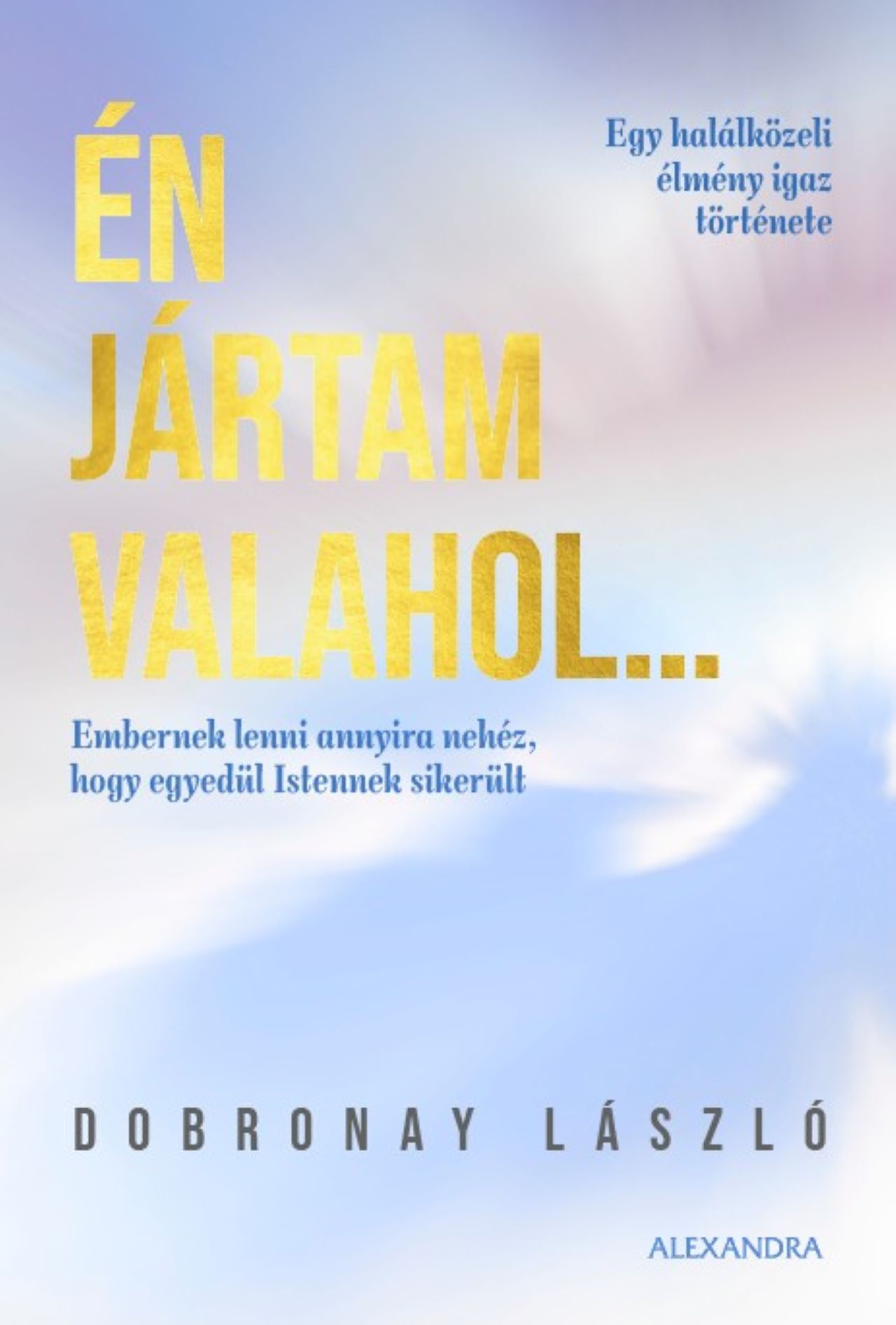 ÉN JÁRTAM VALAHOL...