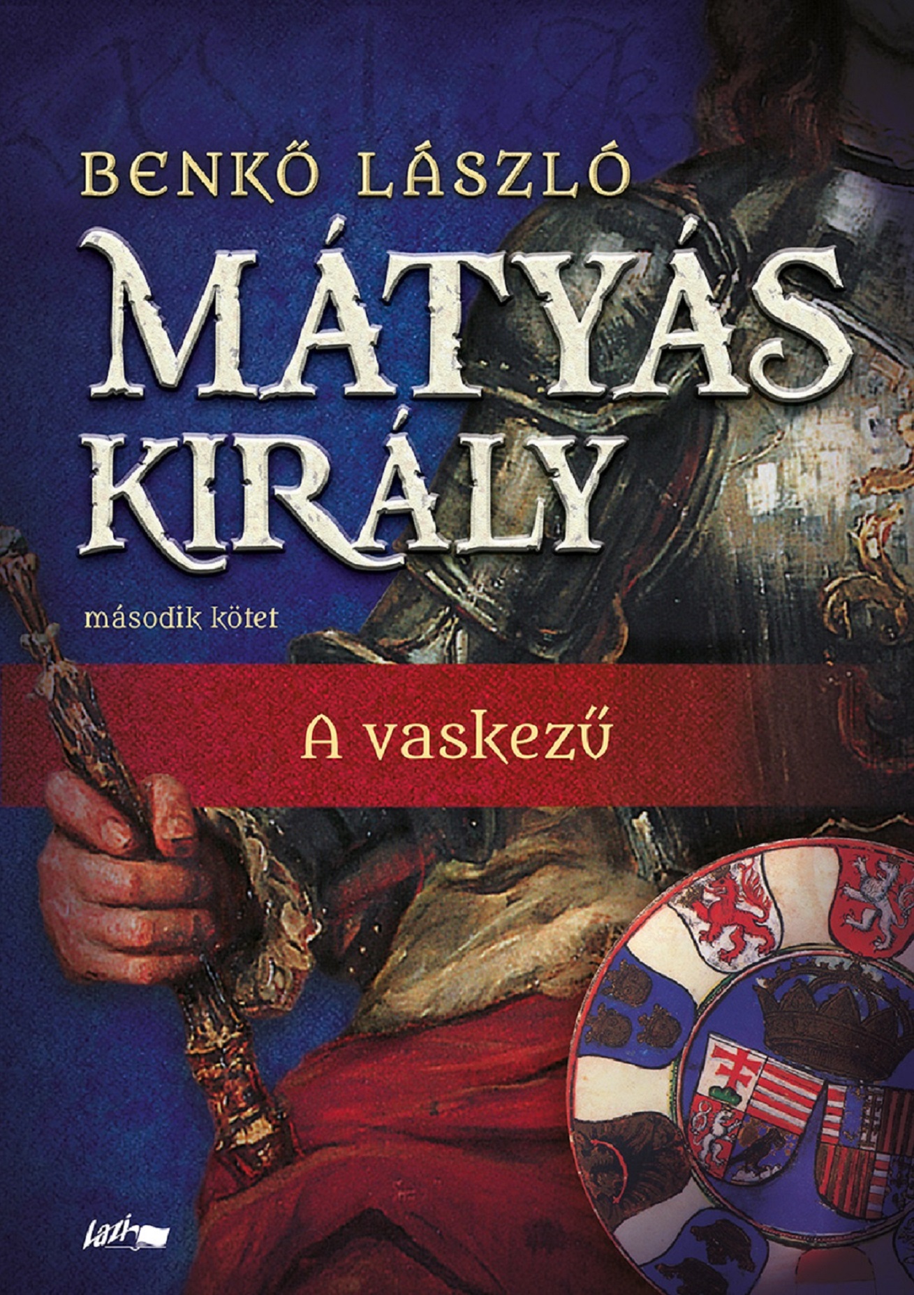 MÁTYÁS KIRÁLY II. - A VASKEZŰ
