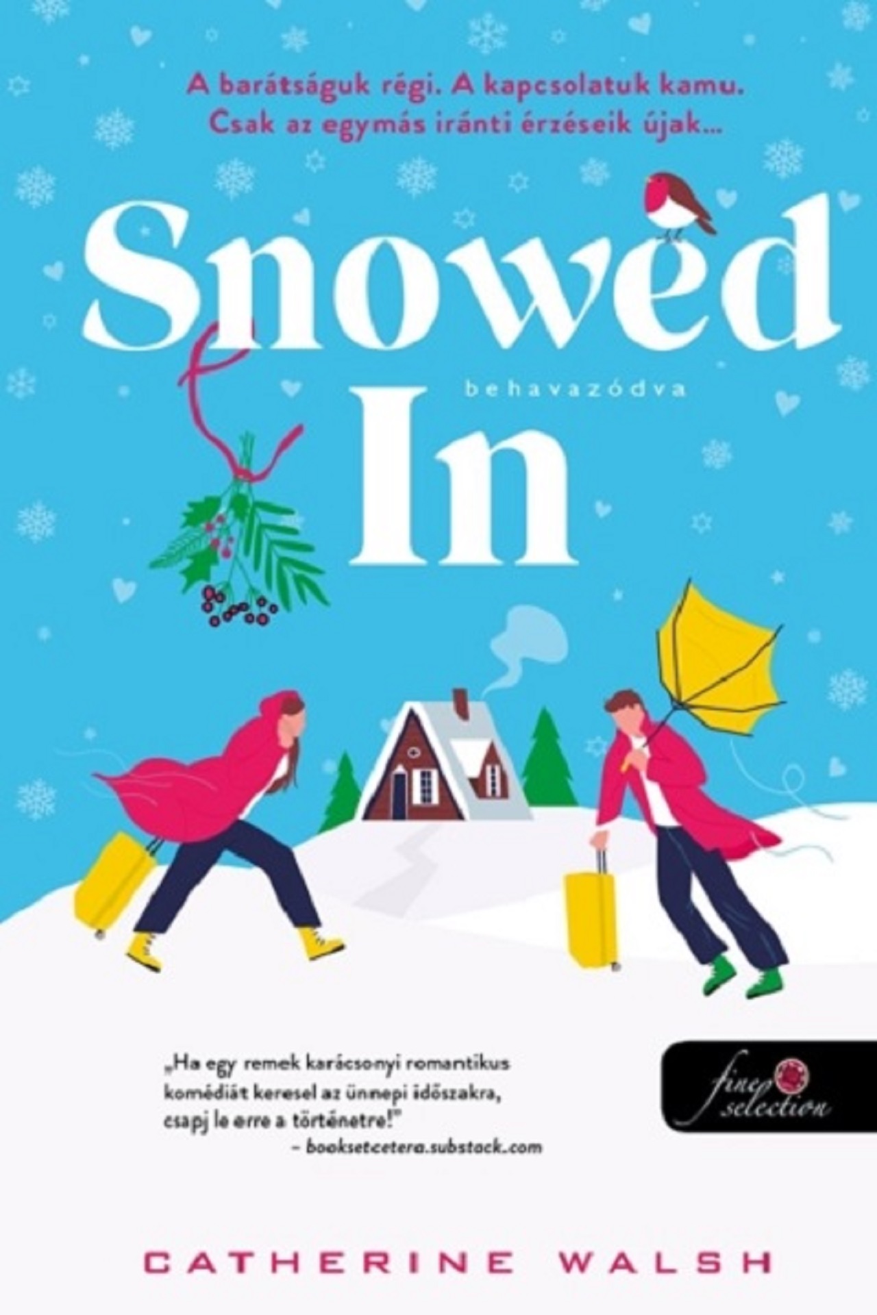 SNOWED IN - BEHAVAZÓDVA