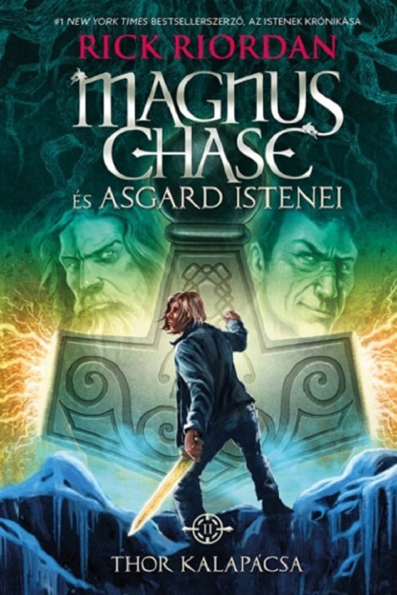 MAGNUS CHASE ÉS ASGARD ISTENEI - THOR KALAPÁCSA - FŰZÖTT