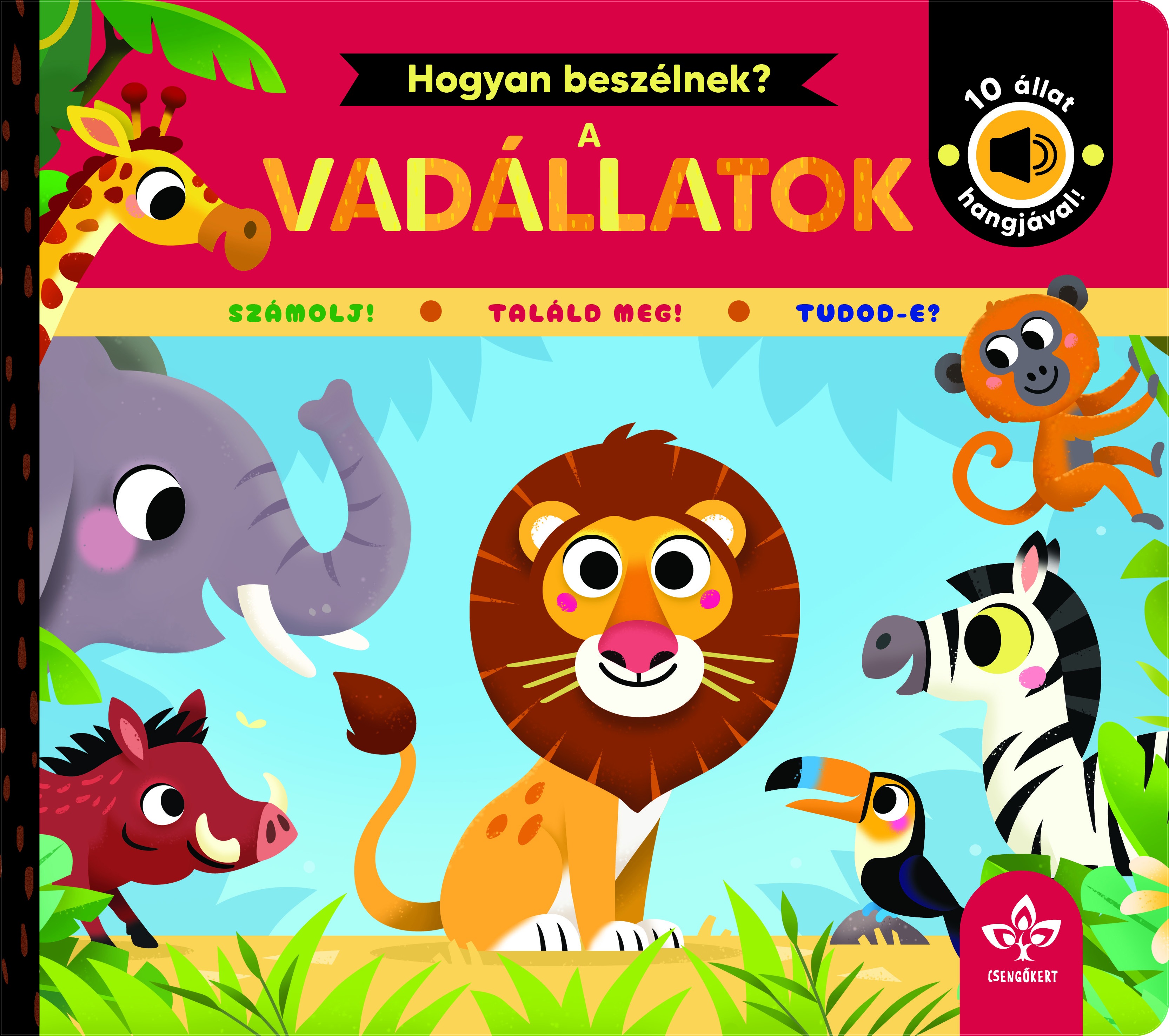 HOGYAN BESZÉLNEK? - A VADÁLLATOK (10 ÁLLAT HANGJÁVAL)