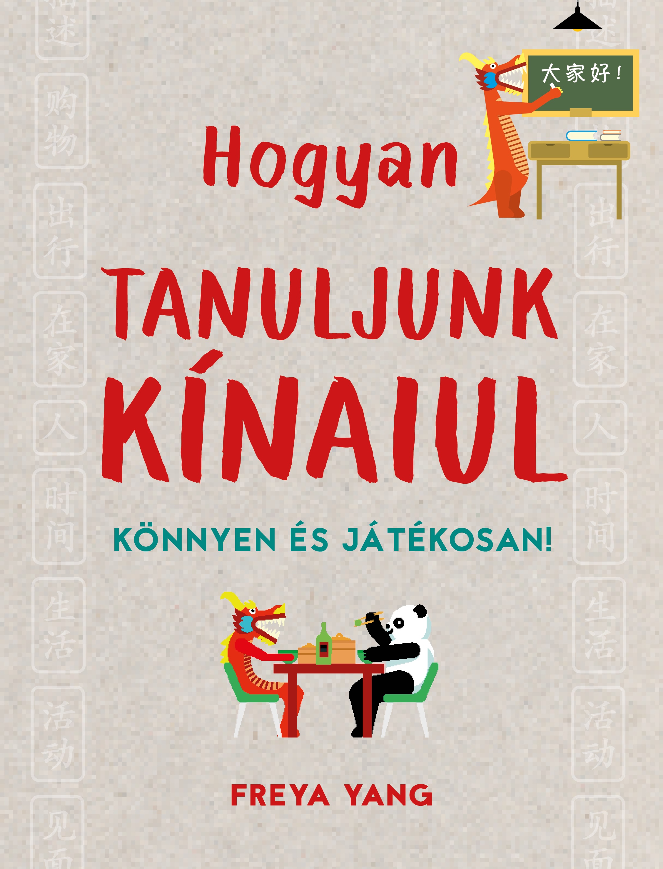 HOGYAN TANULJUNK KÍNAIUL - KÖNNYEN ÉS JÁTÉKOSAN!