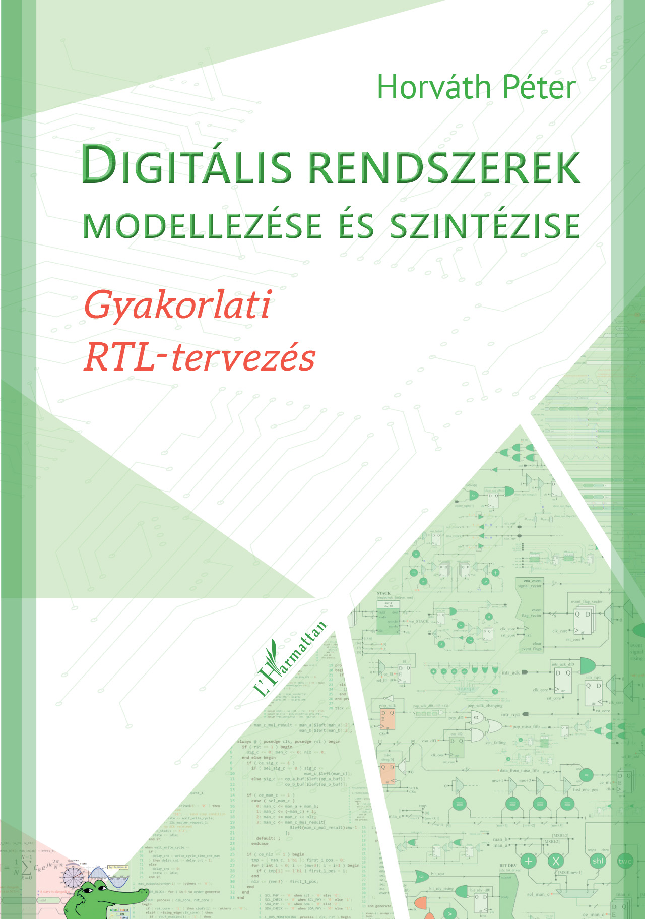DIGITÁLIS RENDSZEREK MODELLEZÉSE ÉS SZINTÉZISE - GYAKORLATI RTL-TERVEZÉS